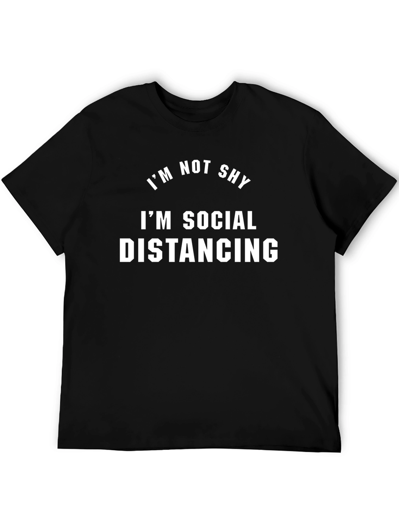 Im Not Shy T-Shirt - Social Distancing Tee