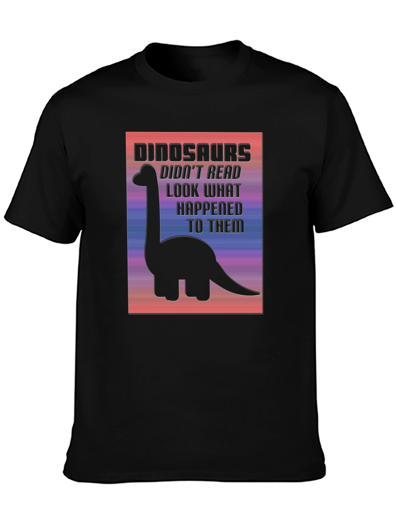 Dinosaurs Didnt Read T-Shirt Funny Graphic Tee