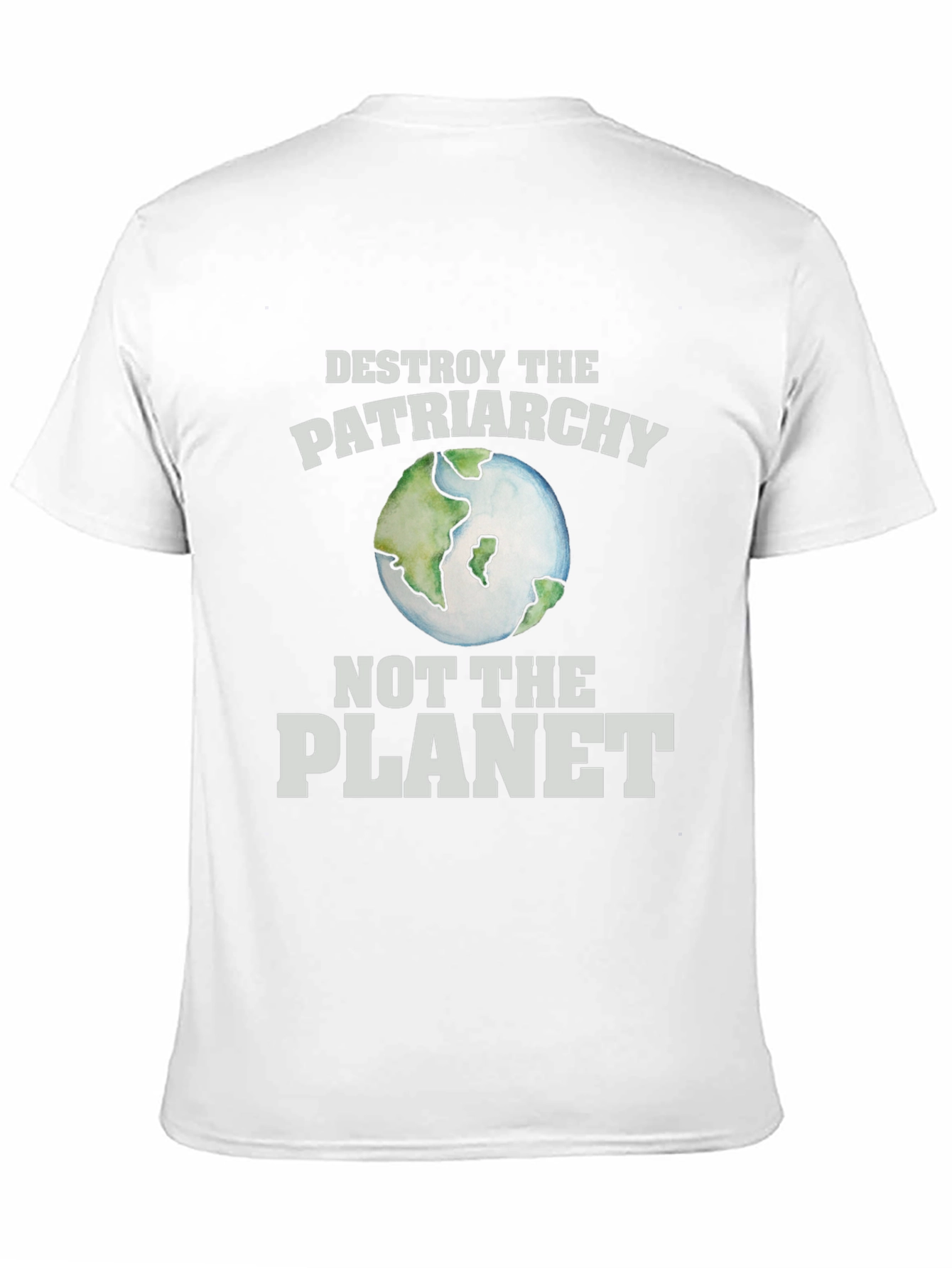 Destroy the Patriarchy T-Shirt - Earth Day Activism
