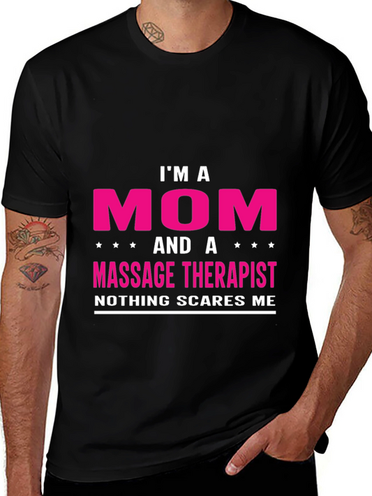 Im A Mom and Massage Therapist T-Shirt