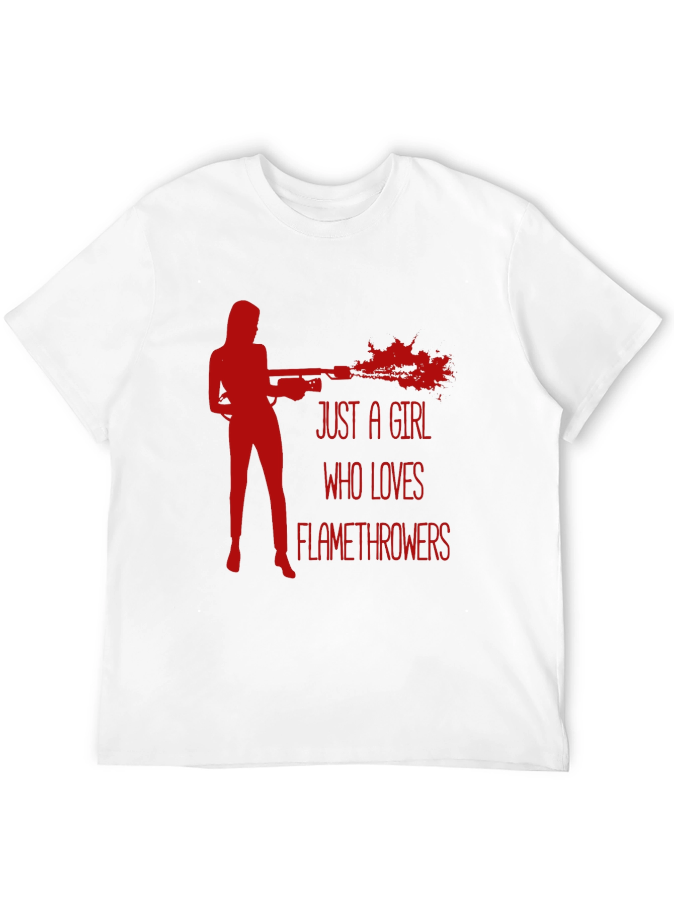 Just A Girl Who Loves Flamethrowers T-Shirt