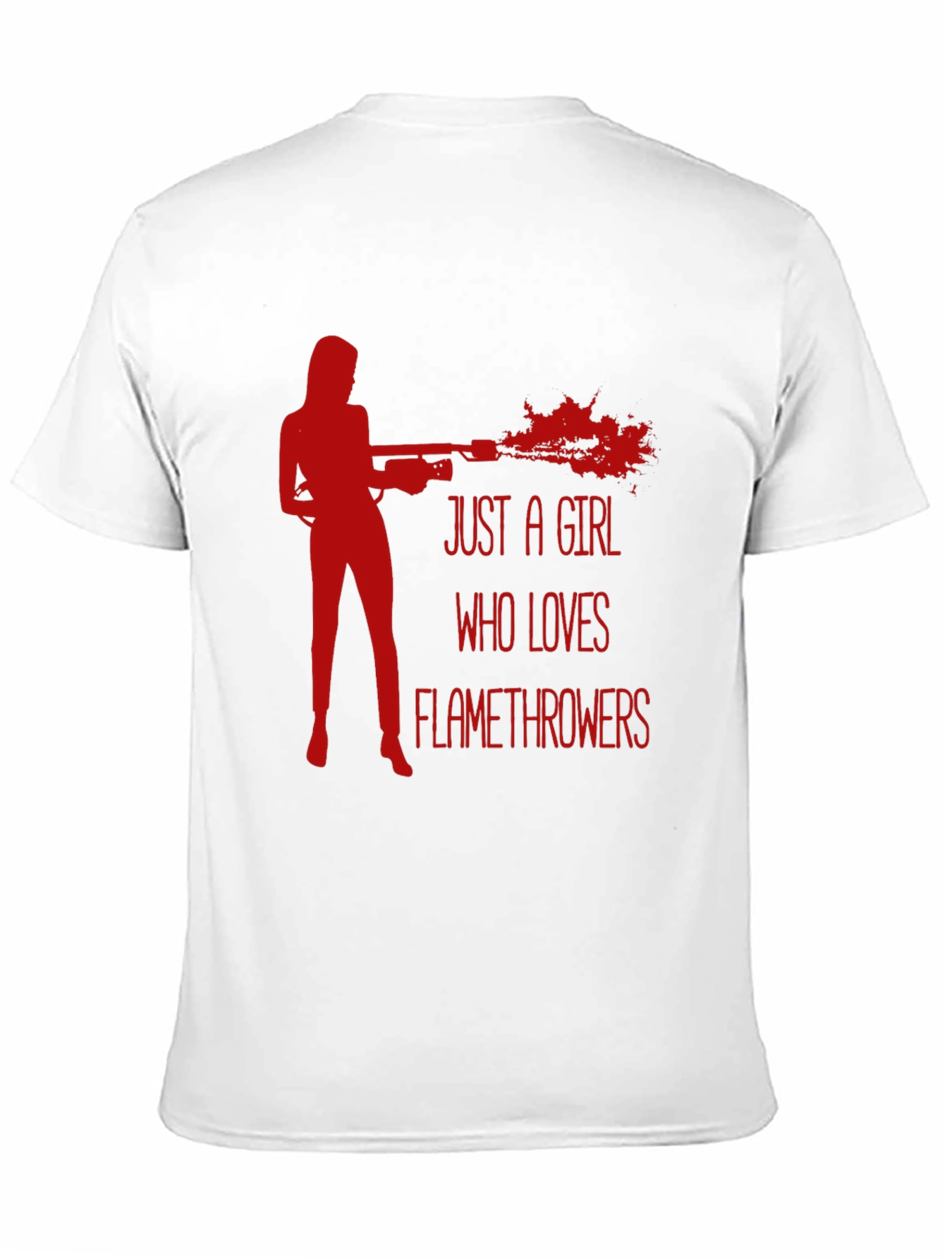 Just A Girl Who Loves Flamethrowers T-Shirt