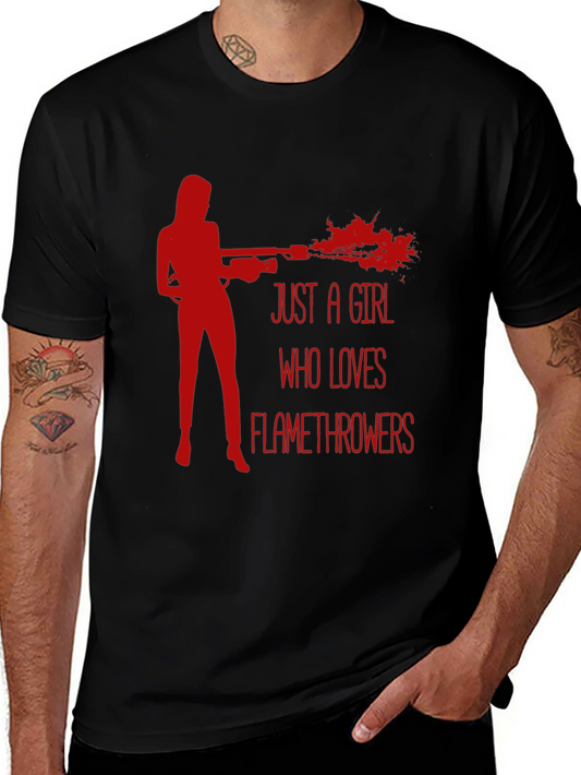 Just A Girl Who Loves Flamethrowers T-Shirt