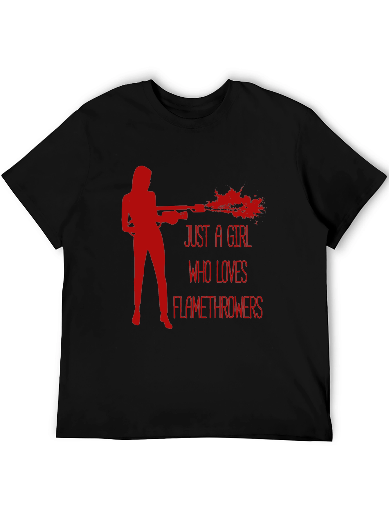 Just A Girl Who Loves Flamethrowers T-Shirt