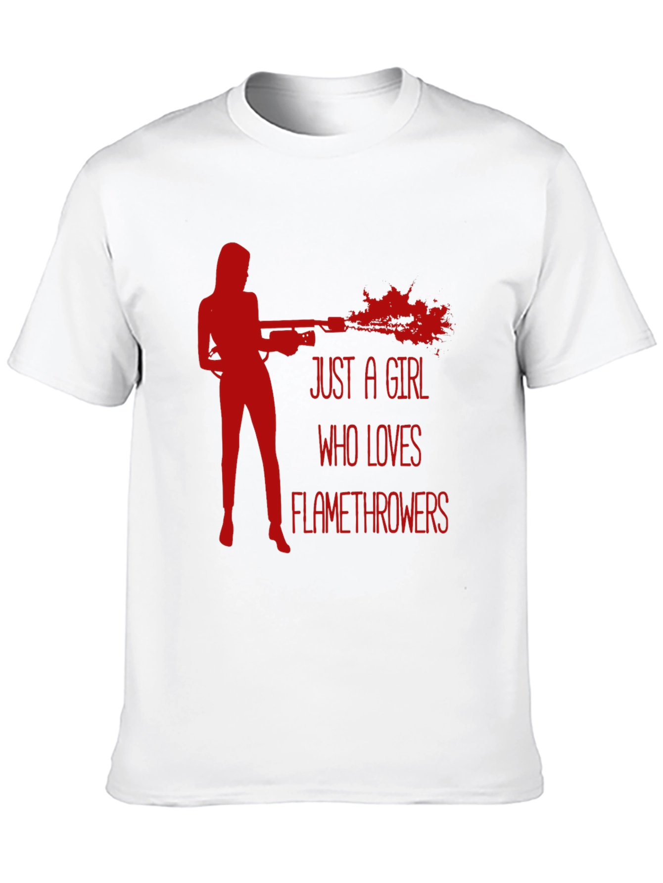 Just A Girl Who Loves Flamethrowers T-Shirt