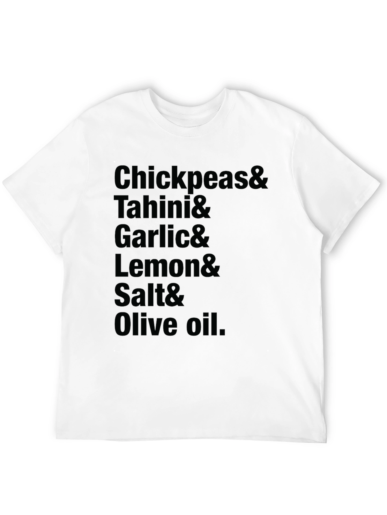 Hummus Recipe T-Shirt - Chickpeas Tahini and More!