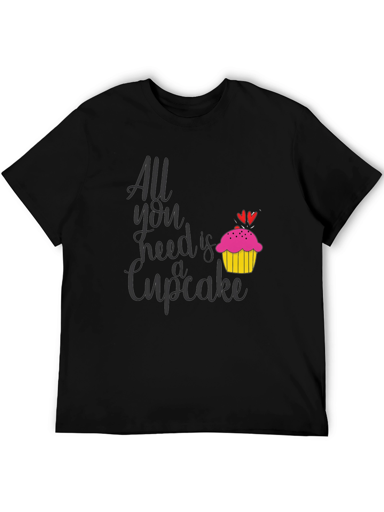 All You Need is a Cupcake T-Shirt