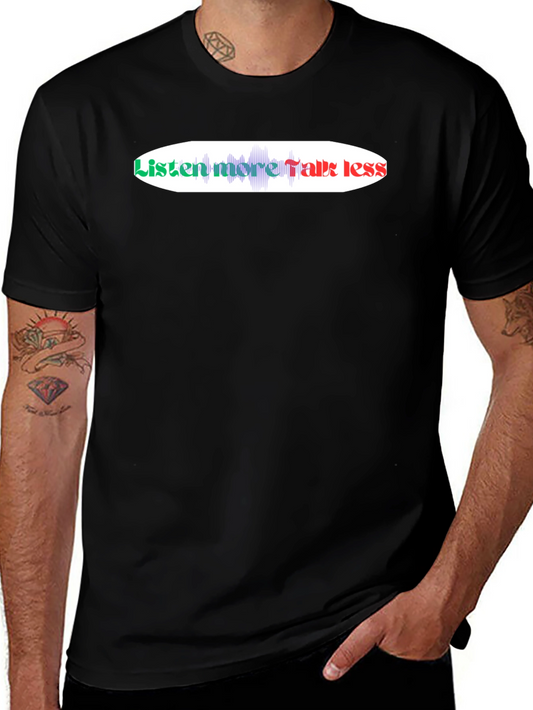 Listen More Talk Less Graphic T-Shirt - Cool & Trendy