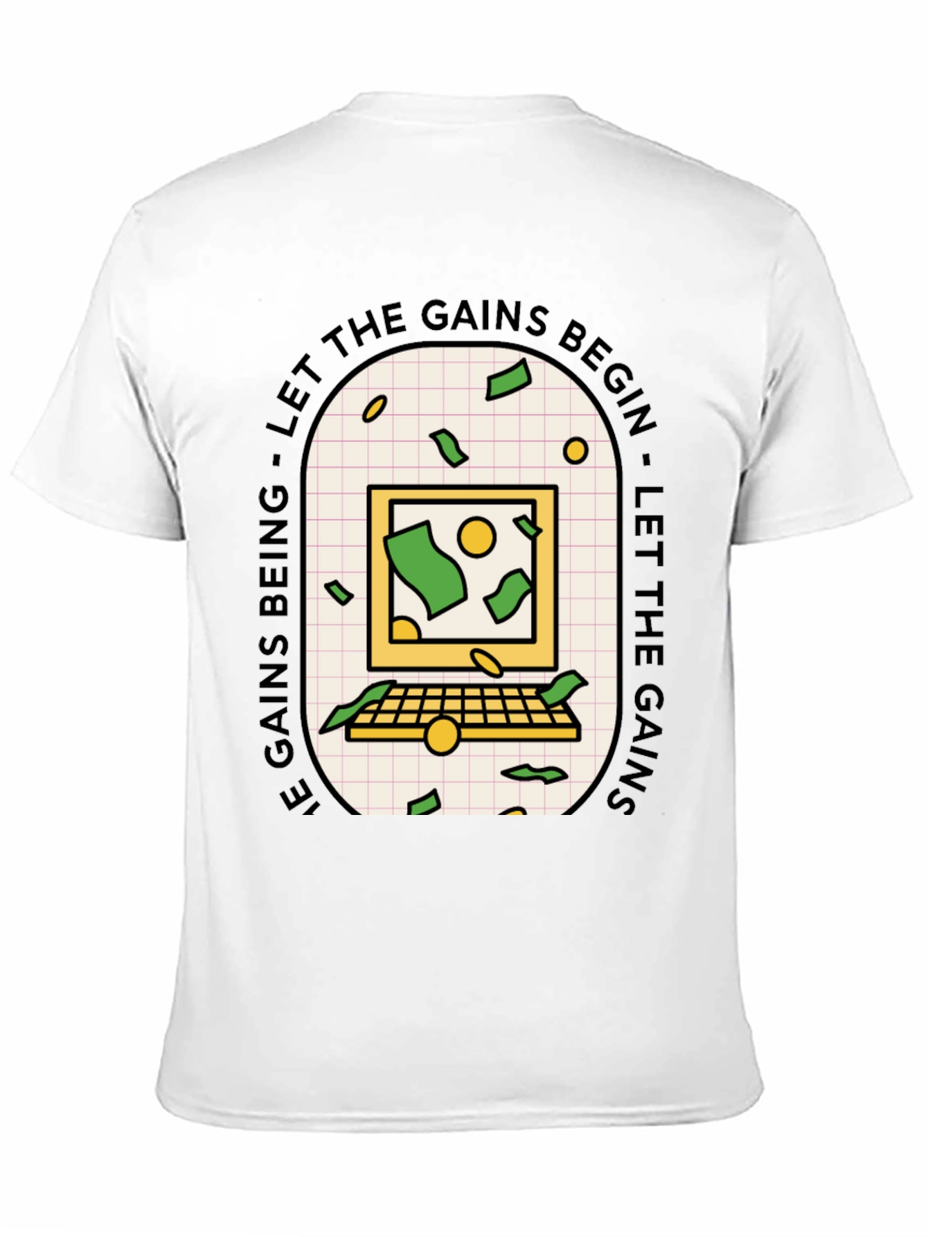 Let the Gains Begin T-Shirt