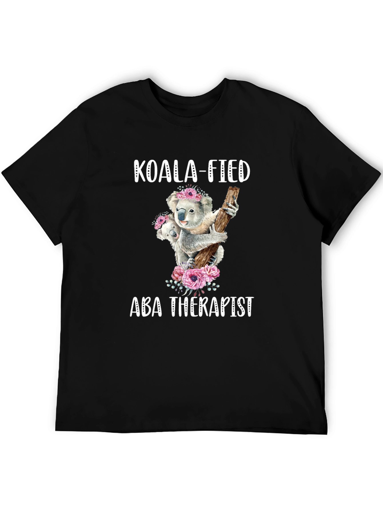 Koala-fied ABA Therapist Graphic Tee