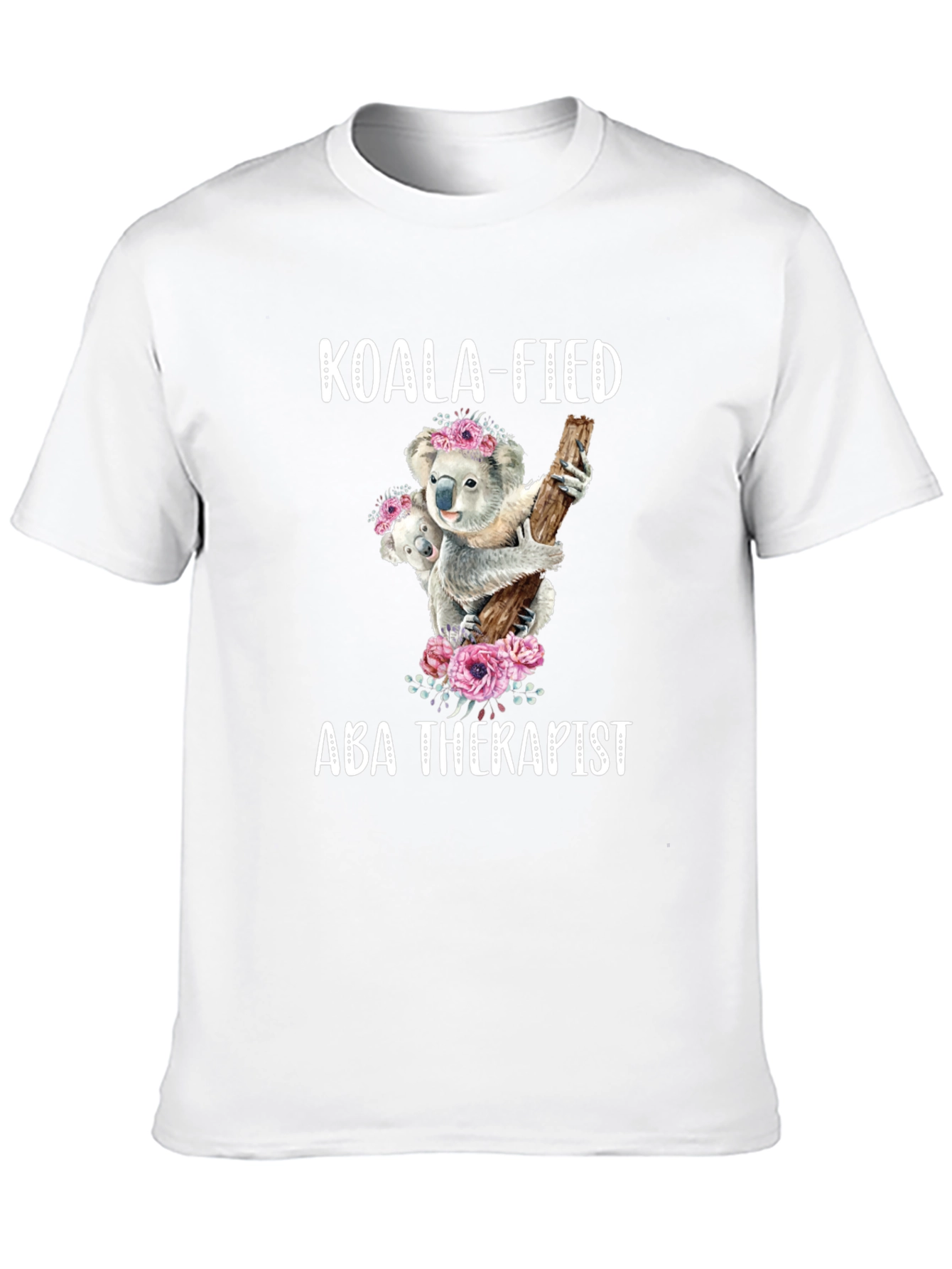 Koala-fied ABA Therapist Graphic Tee