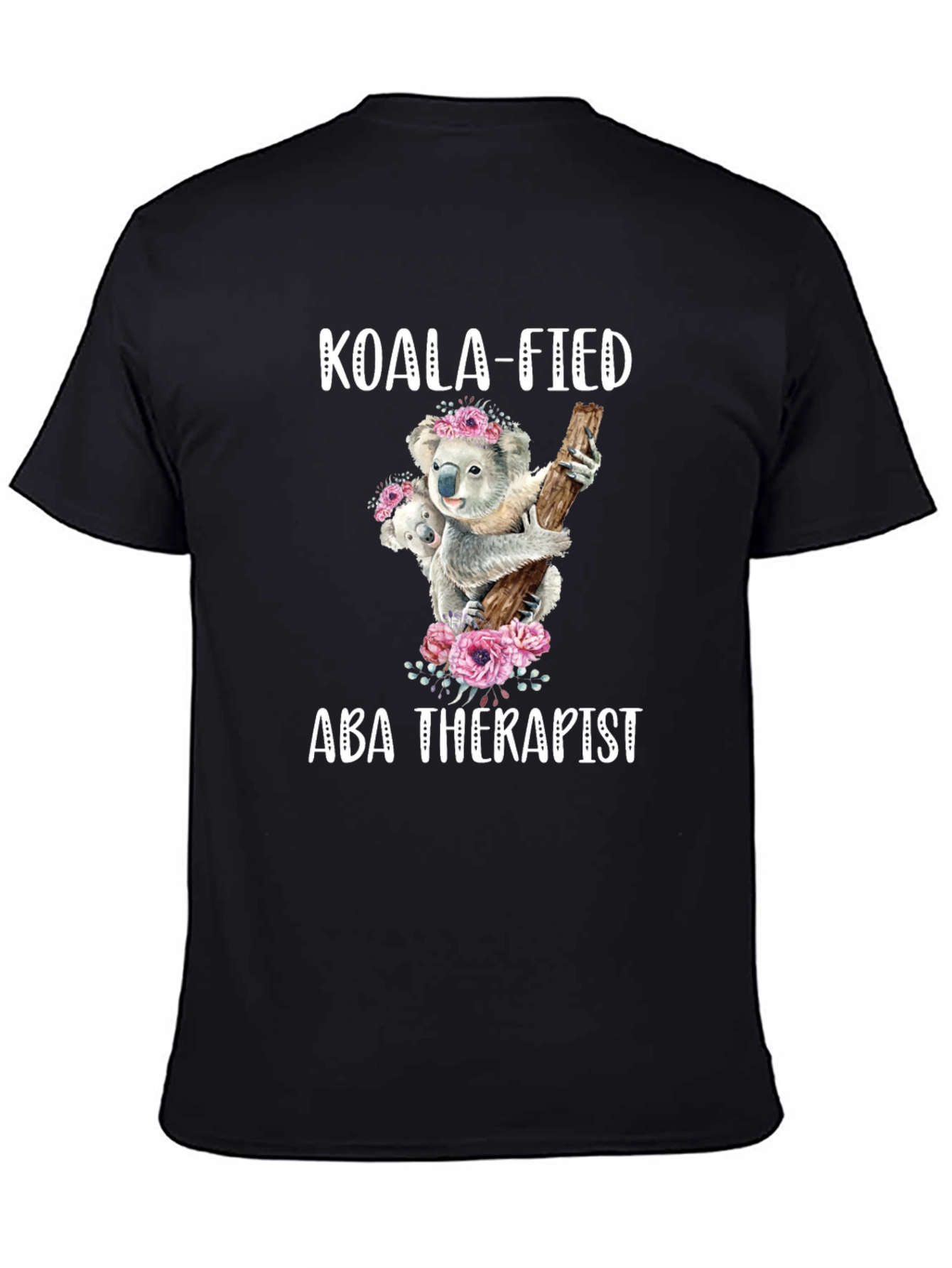 Koala-fied ABA Therapist Graphic Tee