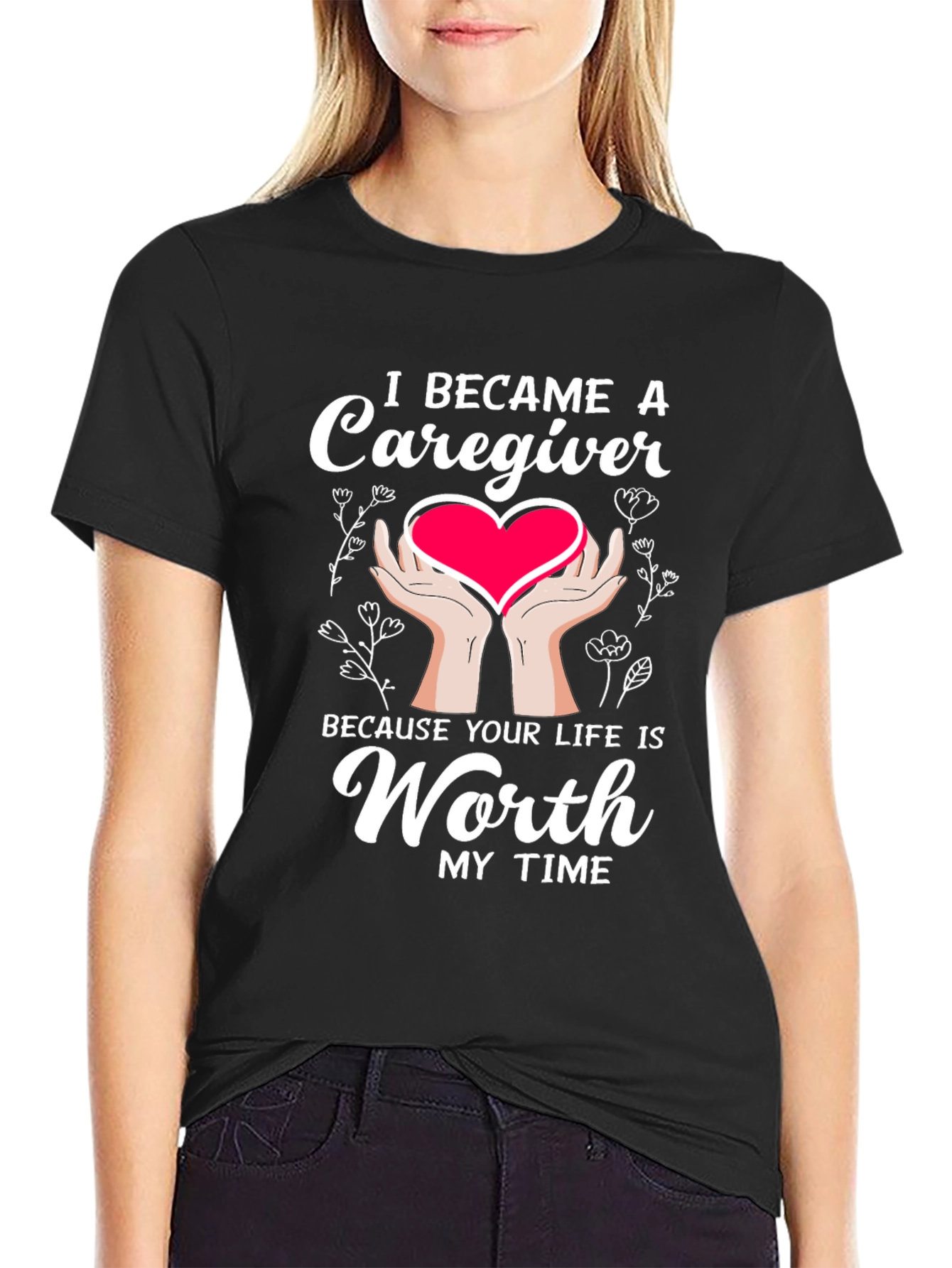 Caregiver T-Shirt: Worth My Time Graphic Tee