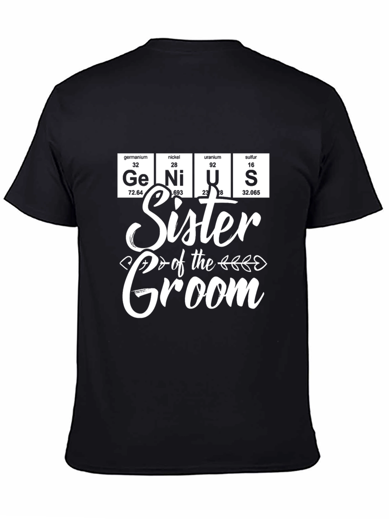 Sister of the Groom Genius T-Shirt
