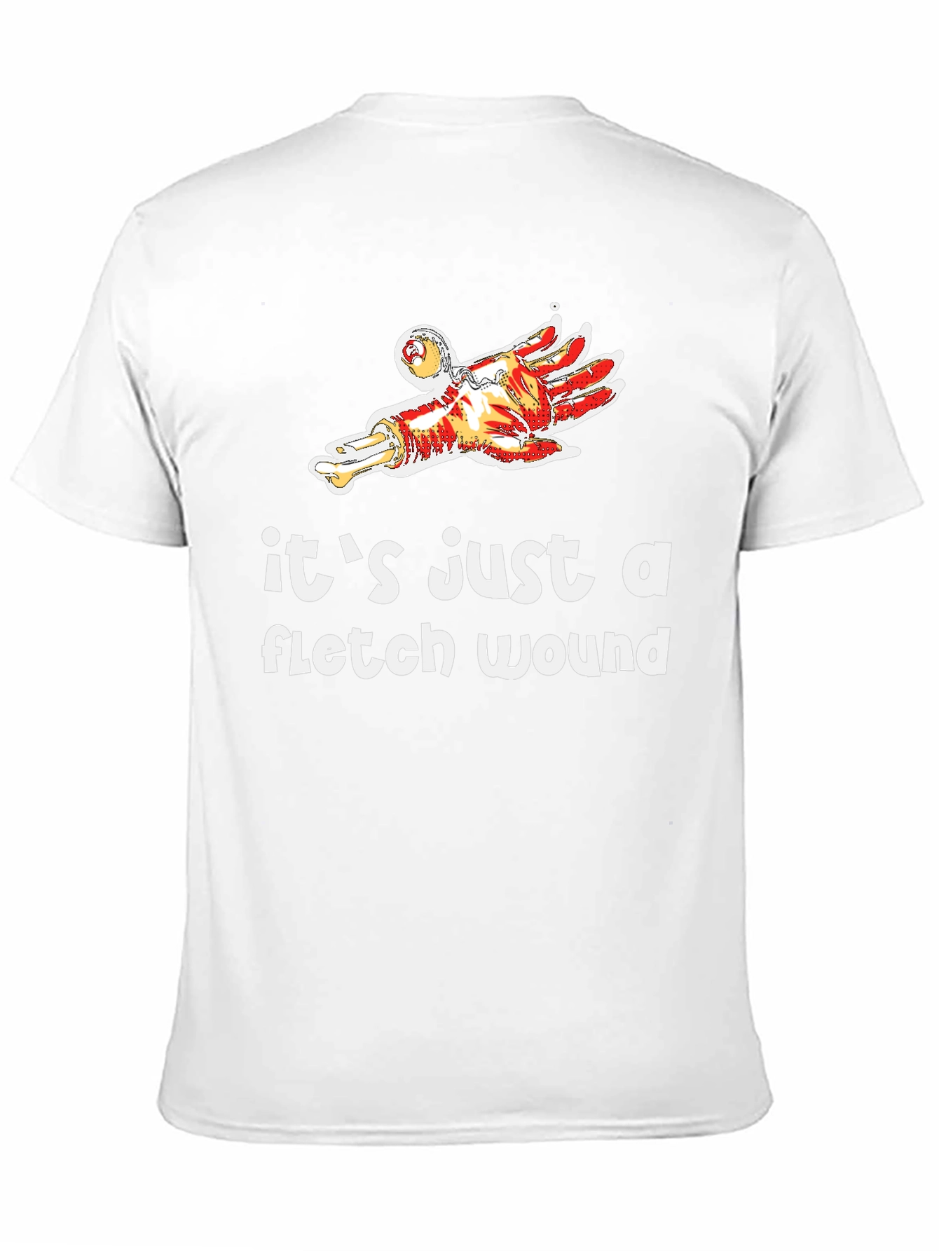 Its Just a Flesh Wound T-Shirt