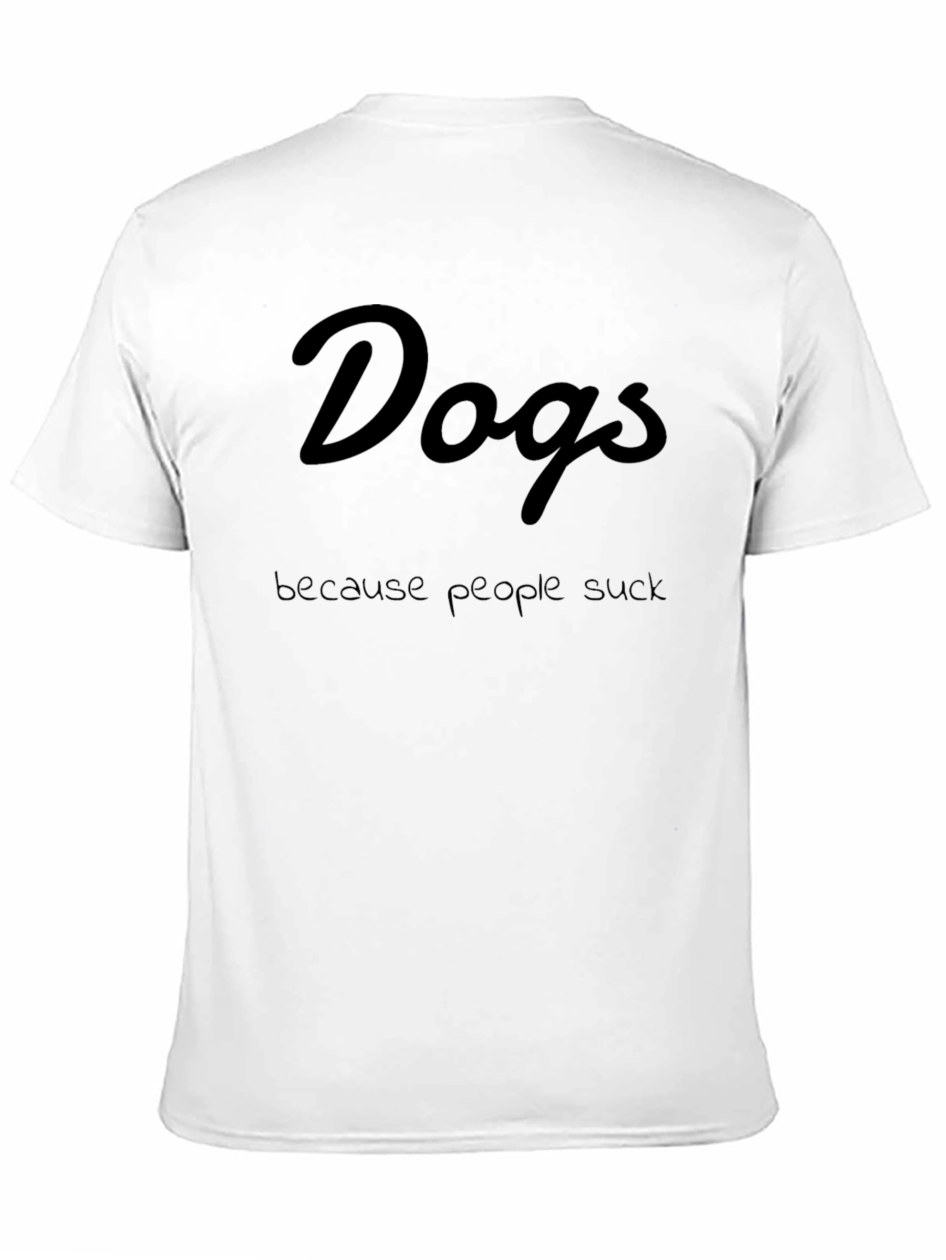 Dogs Because People Suck Black T-Shirt