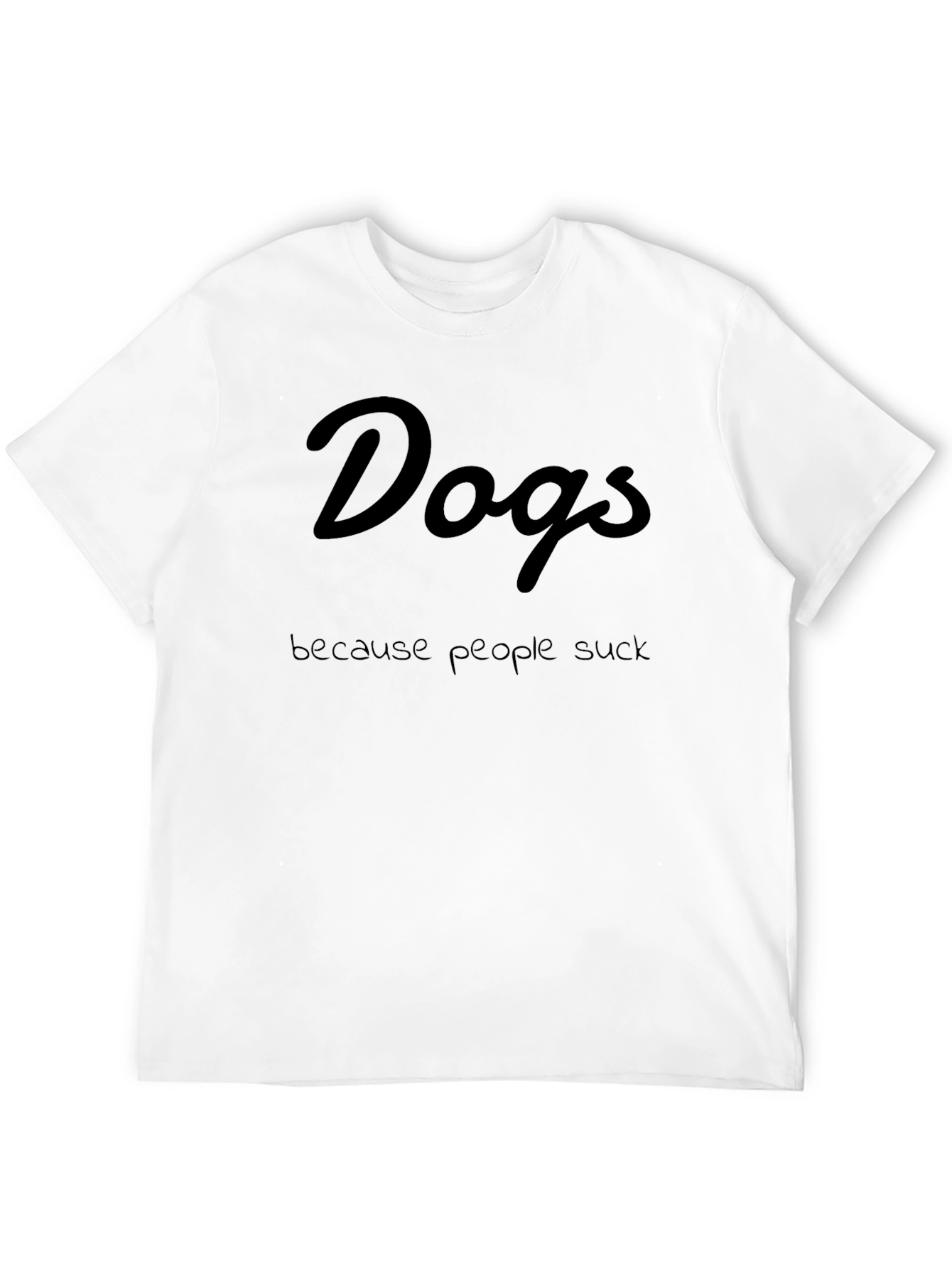 Dogs Because People Suck Black T-Shirt