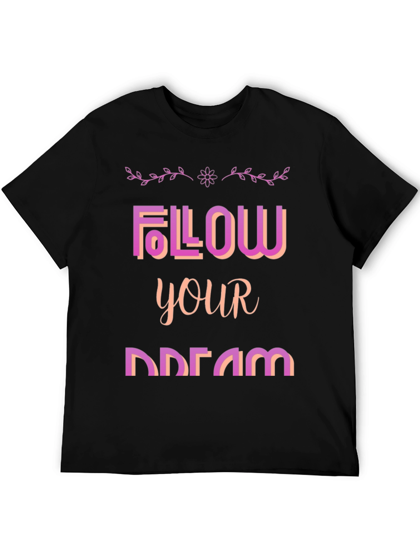 Follow Your Dream Graphic T-Shirt