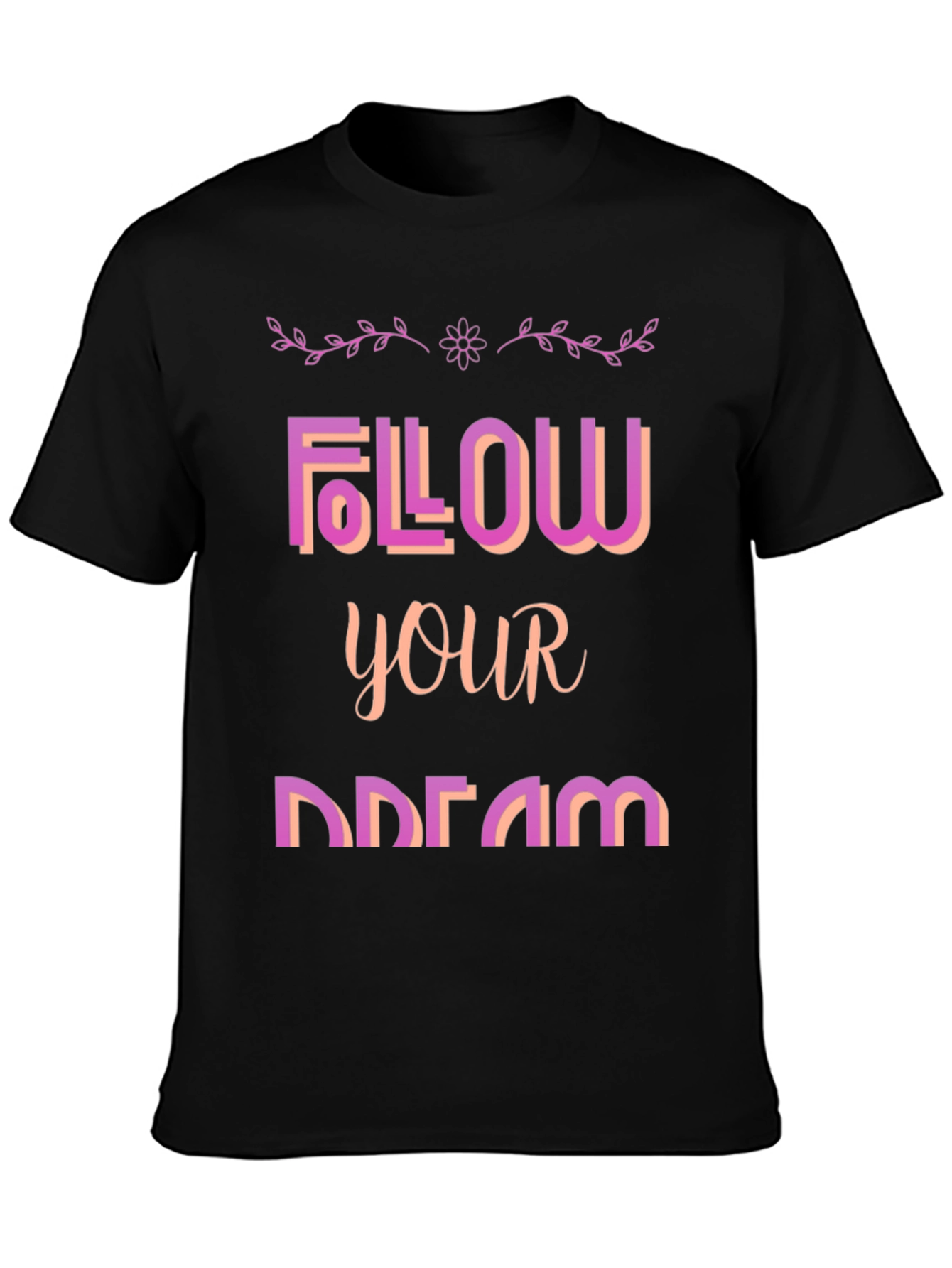 Follow Your Dream Graphic T-Shirt