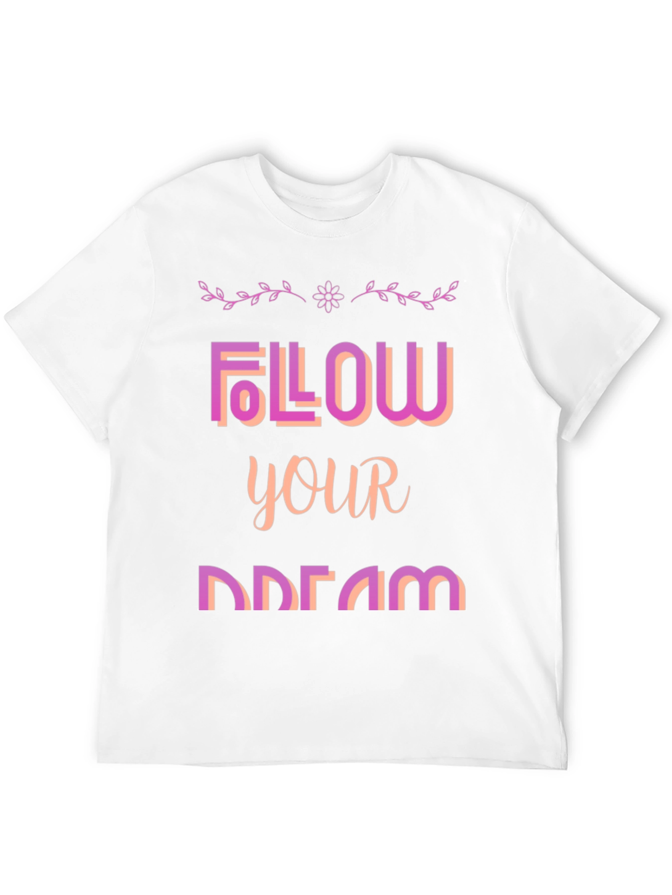 Follow Your Dream Graphic T-Shirt