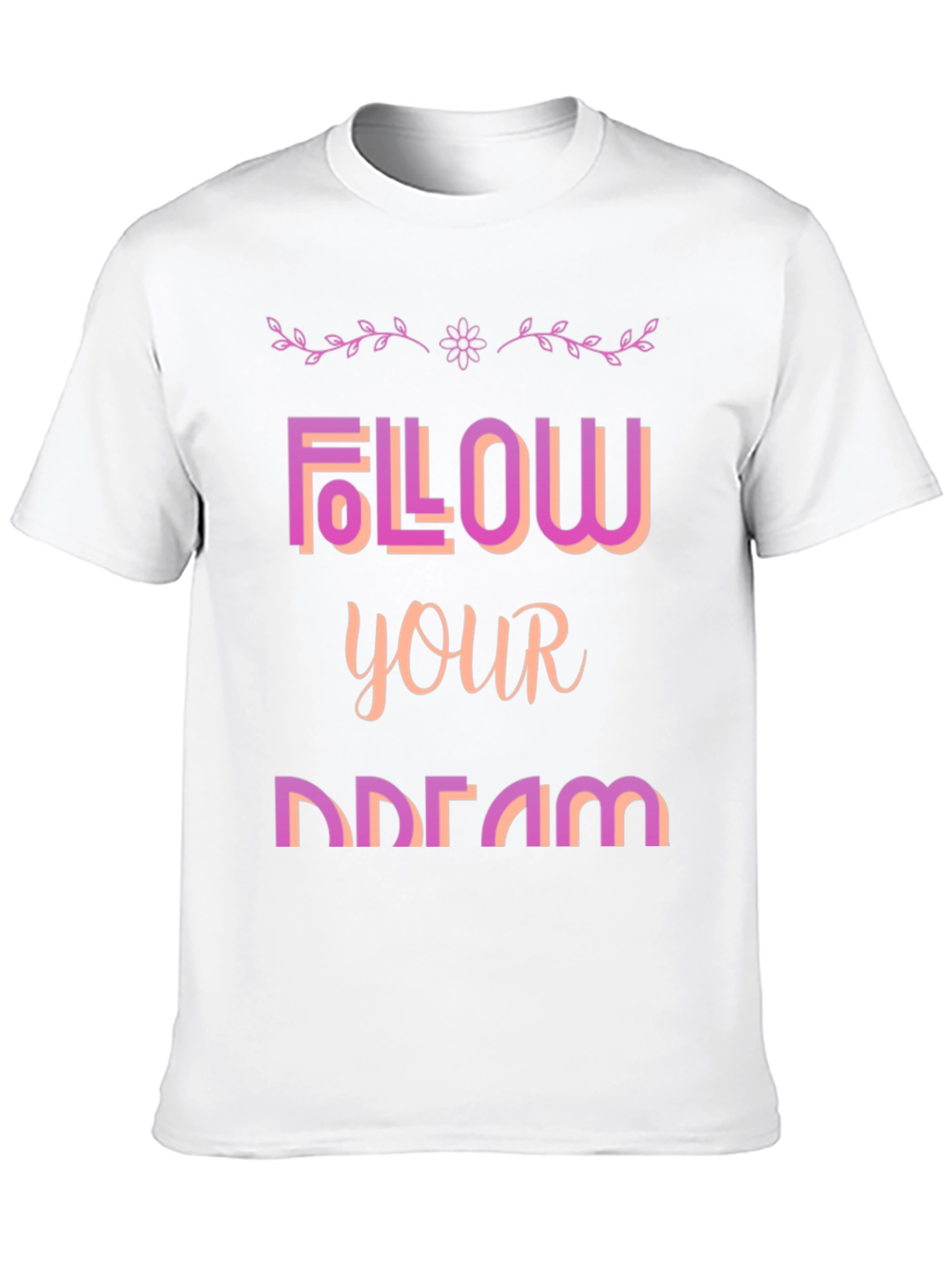 Follow Your Dream Graphic T-Shirt