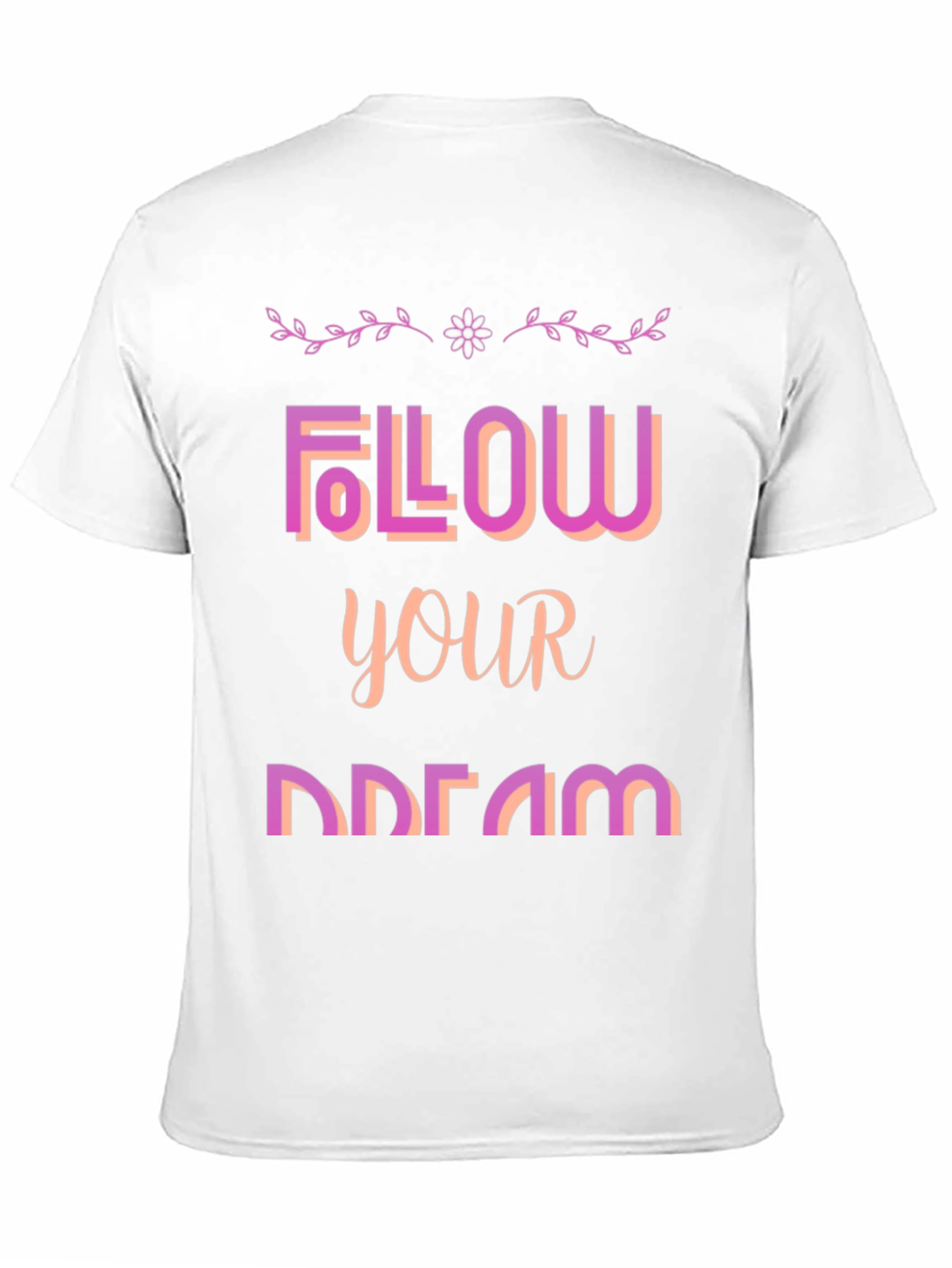 Follow Your Dream Graphic T-Shirt