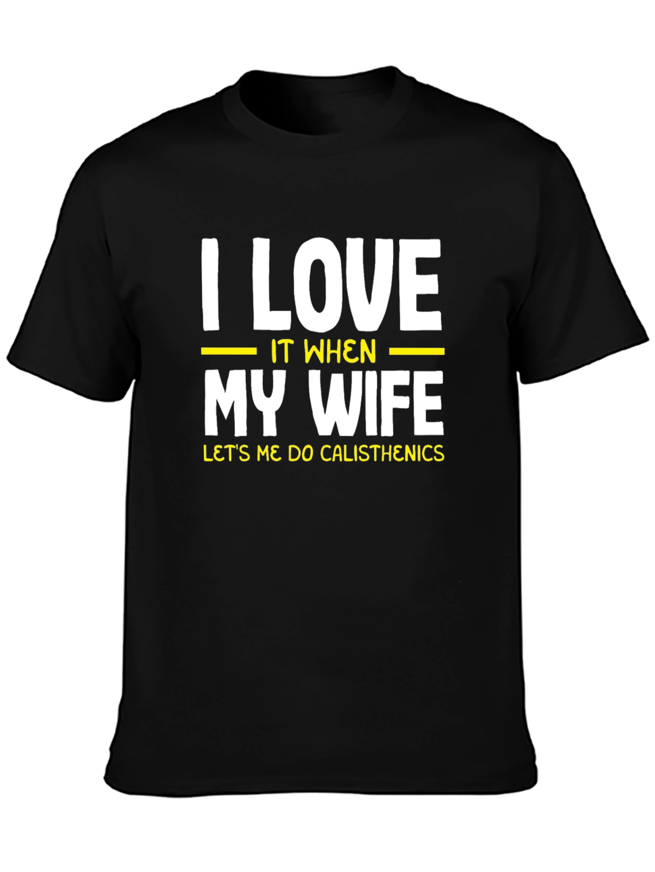 I Love My Wife Calisthenics Black T-Shirt