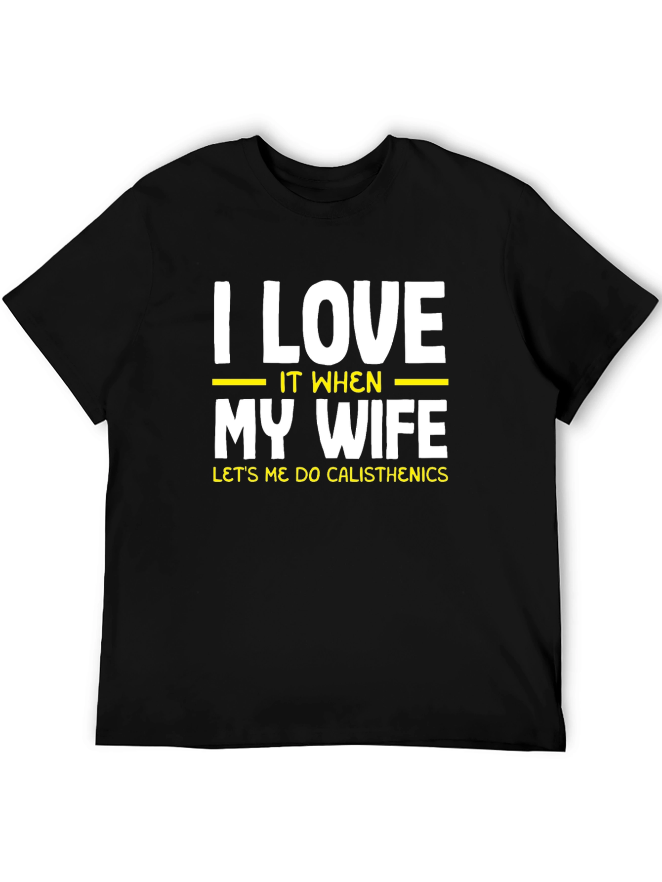 I Love My Wife Calisthenics Black T-Shirt