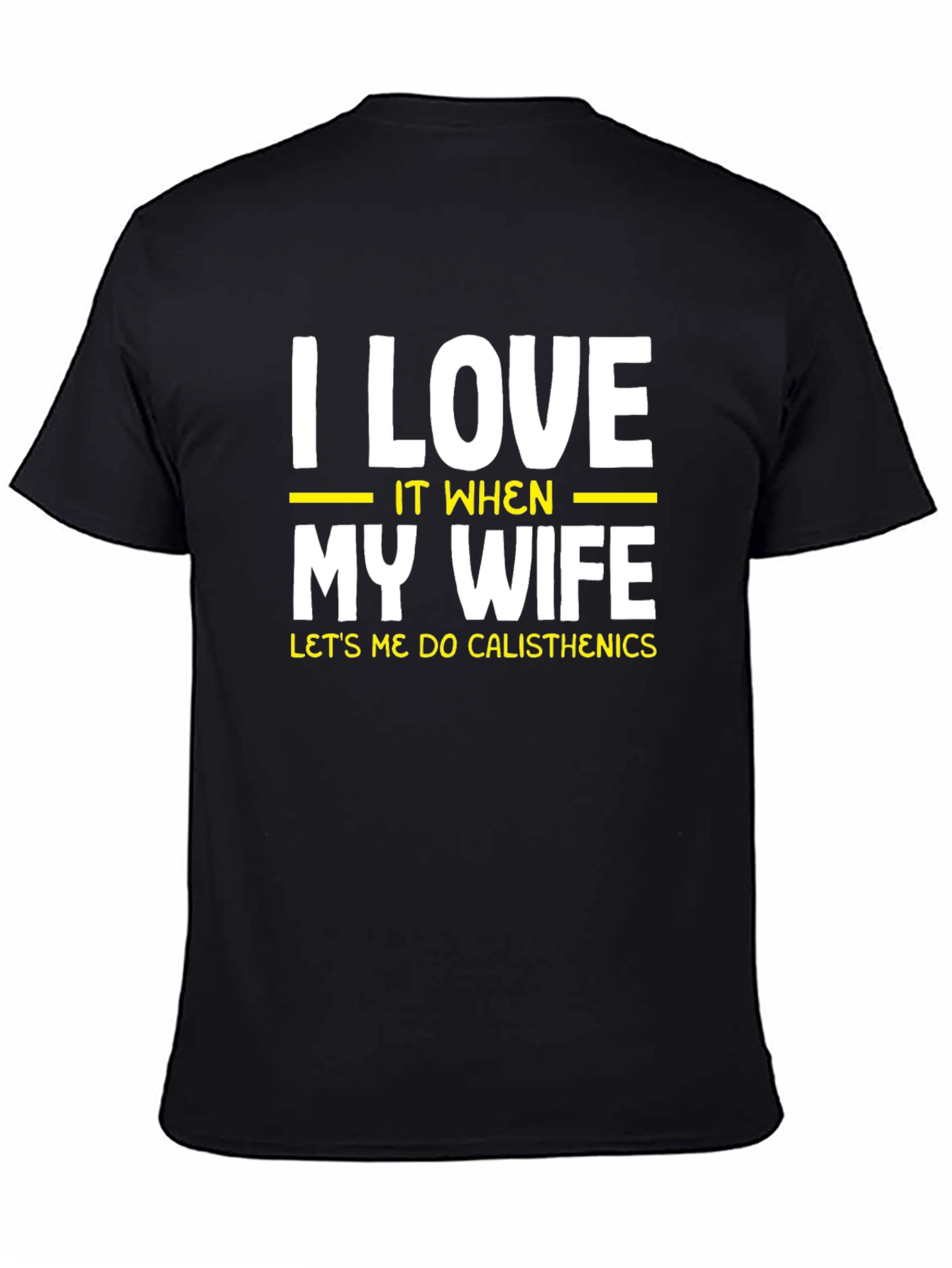 I Love My Wife Calisthenics Black T-Shirt