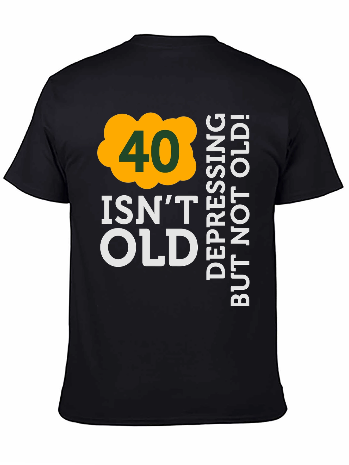 40 Isnt Old Mens Black T-Shirt