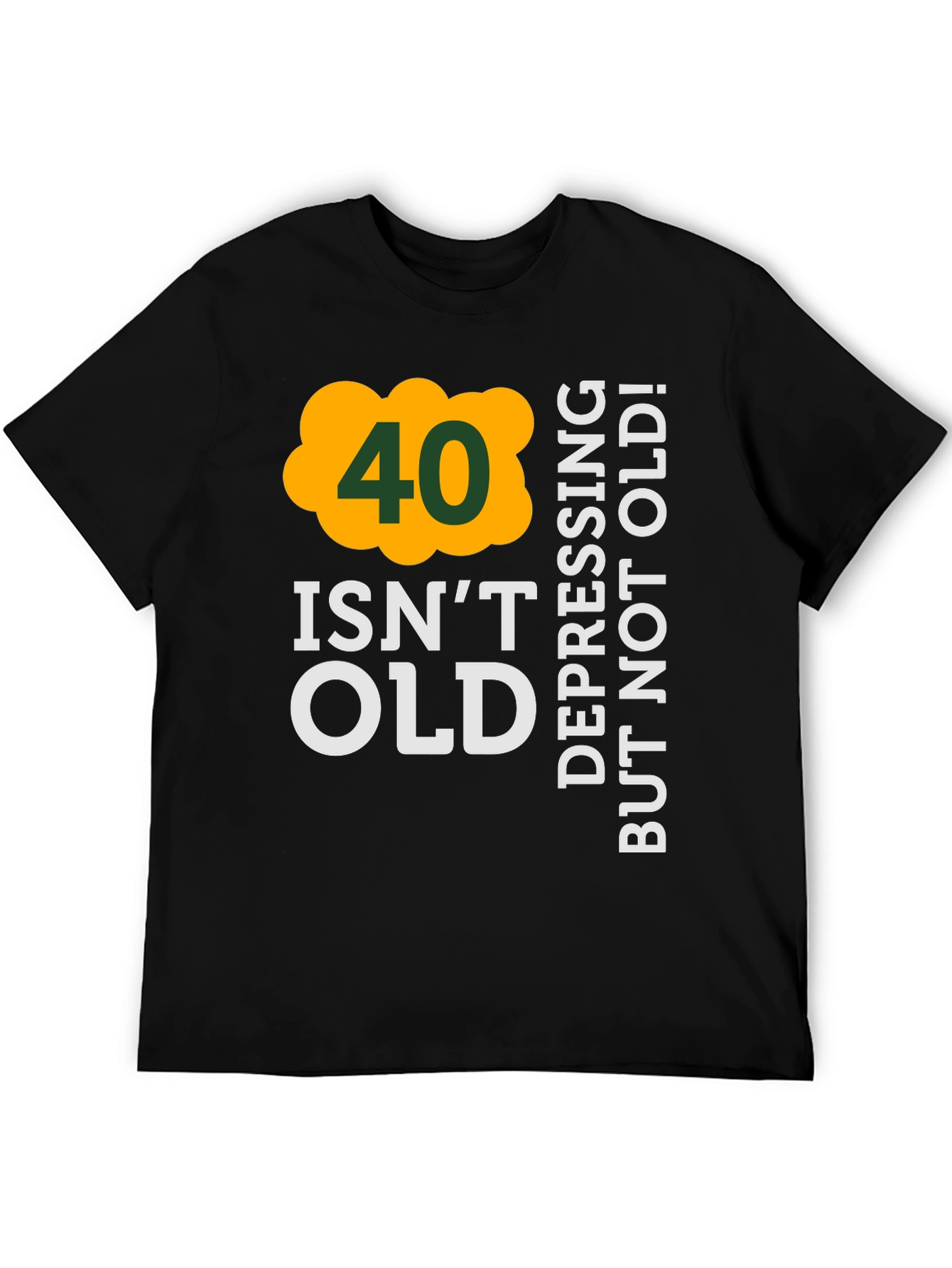 40 Isnt Old Mens Black T-Shirt