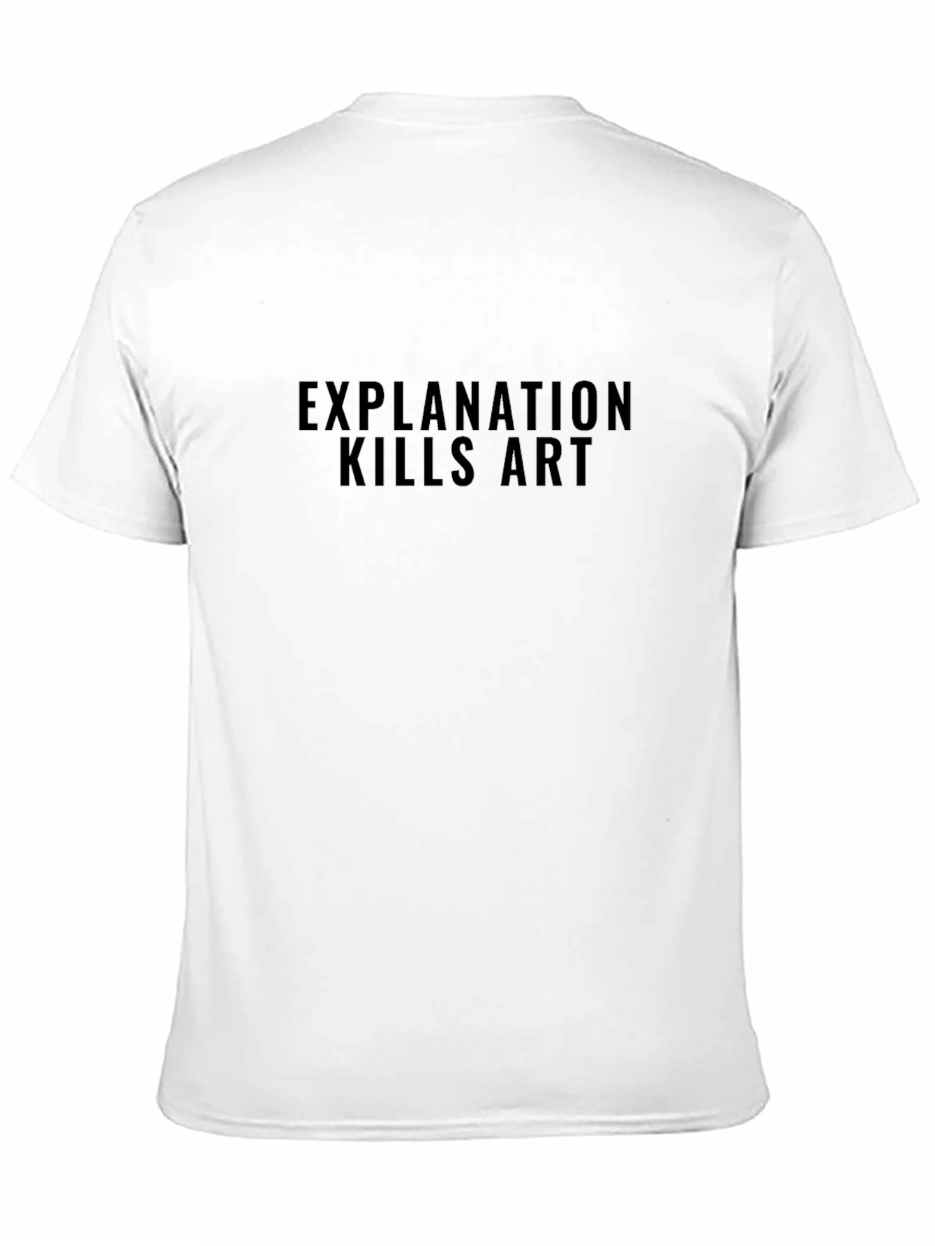 Explanation Kills Art Black T-Shirt