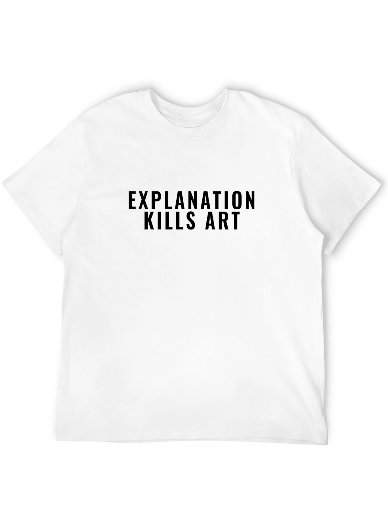 Explanation Kills Art Black T-Shirt
