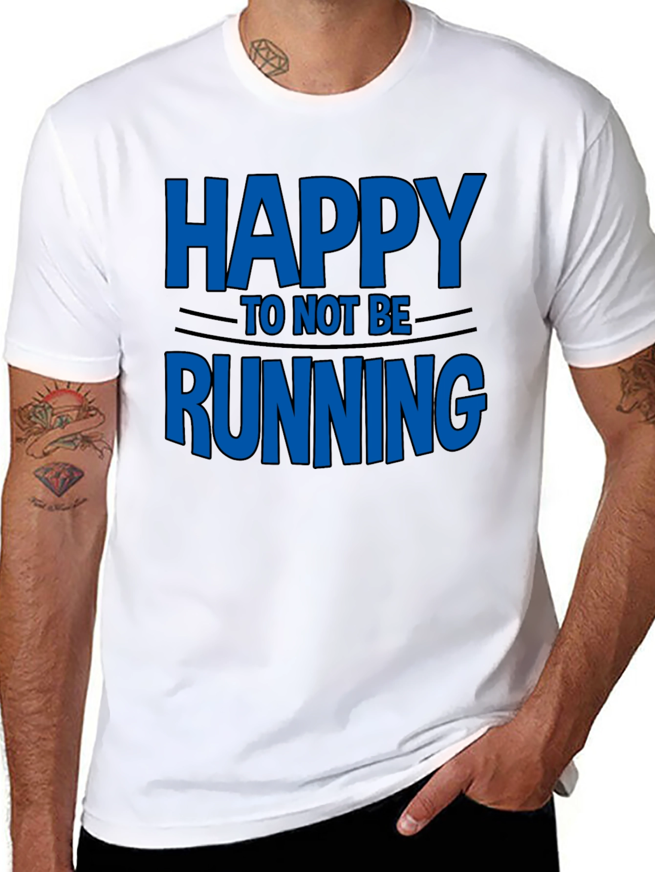 Happy To Not Be Running - Novelty T-Shirt