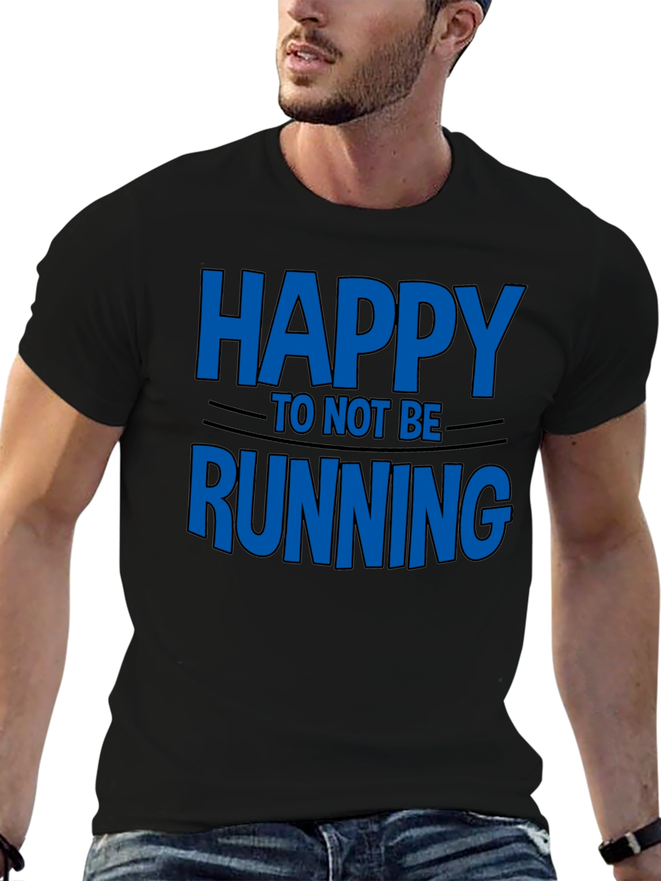 Happy To Not Be Running - Novelty T-Shirt