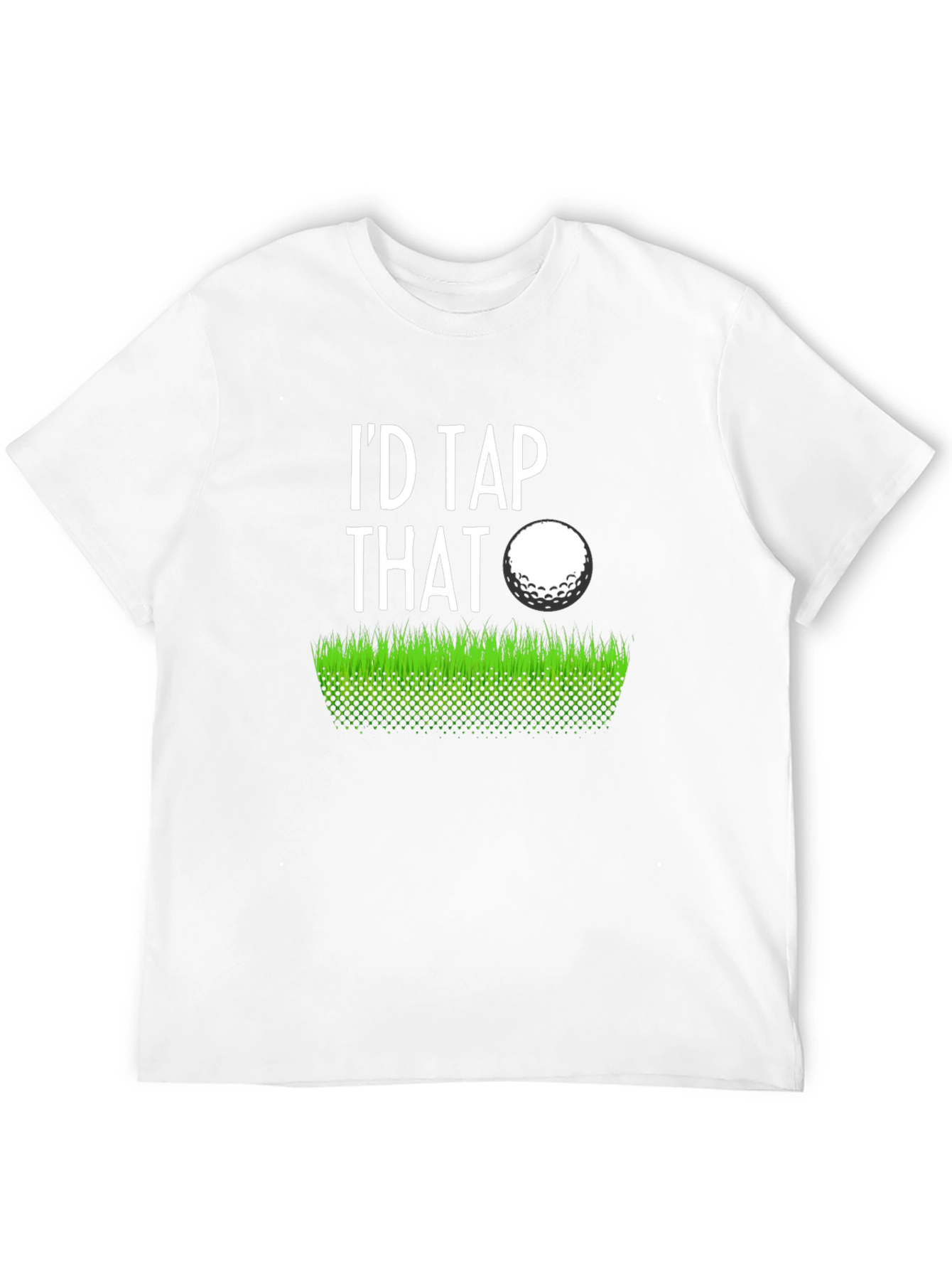Id Tap That Golf T-Shirt Funny Golfer Tee