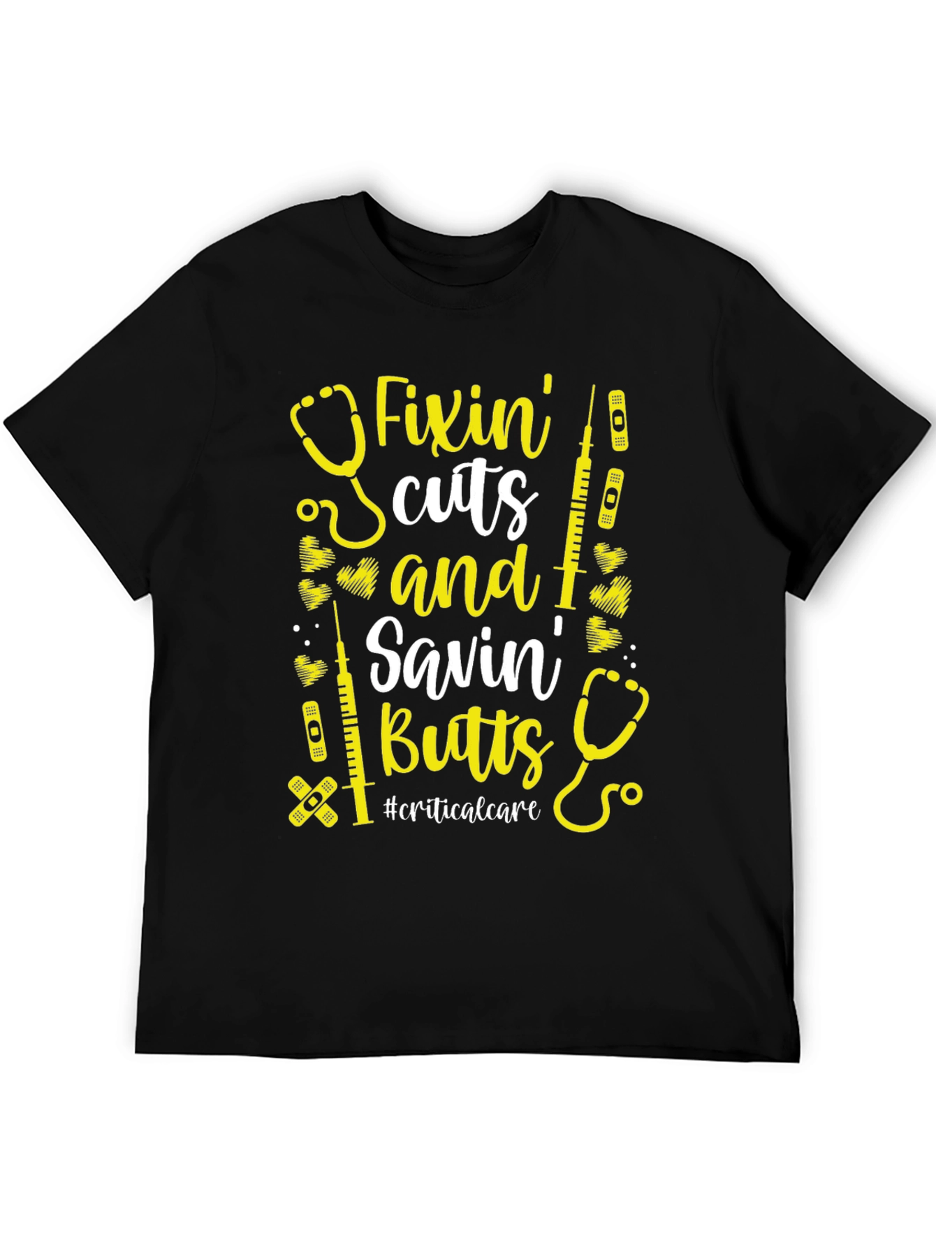 Fixin Cuts Savin Butts T-Shirt - Critical Care Nurse