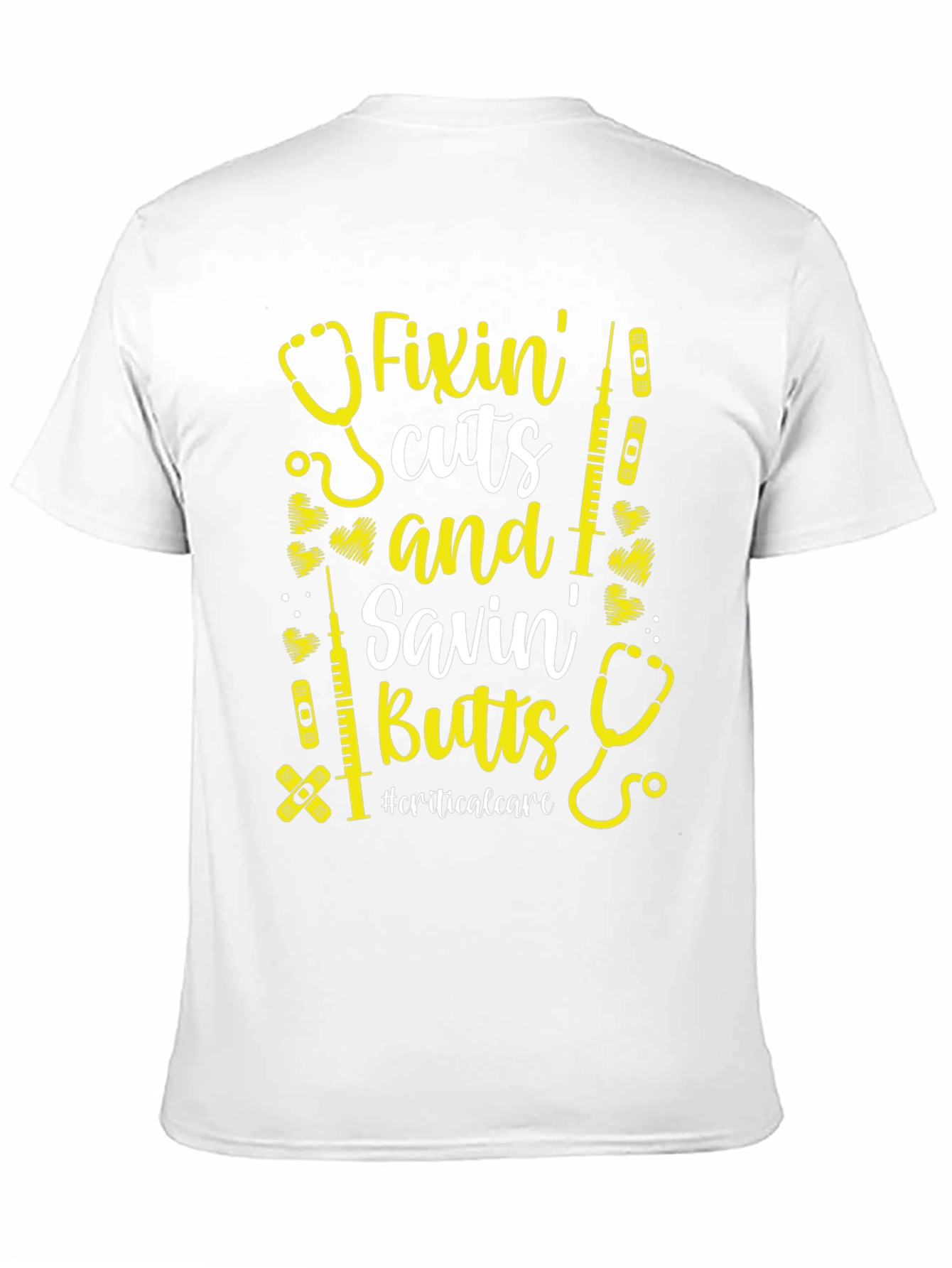 Fixin Cuts Savin Butts T-Shirt - Critical Care Nurse