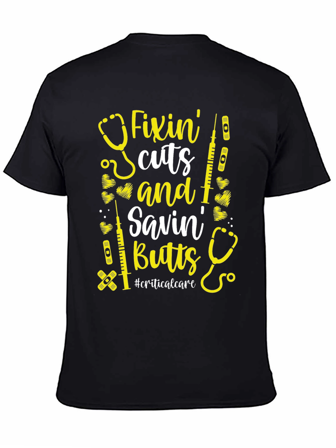 Fixin Cuts Savin Butts T-Shirt - Critical Care Nurse