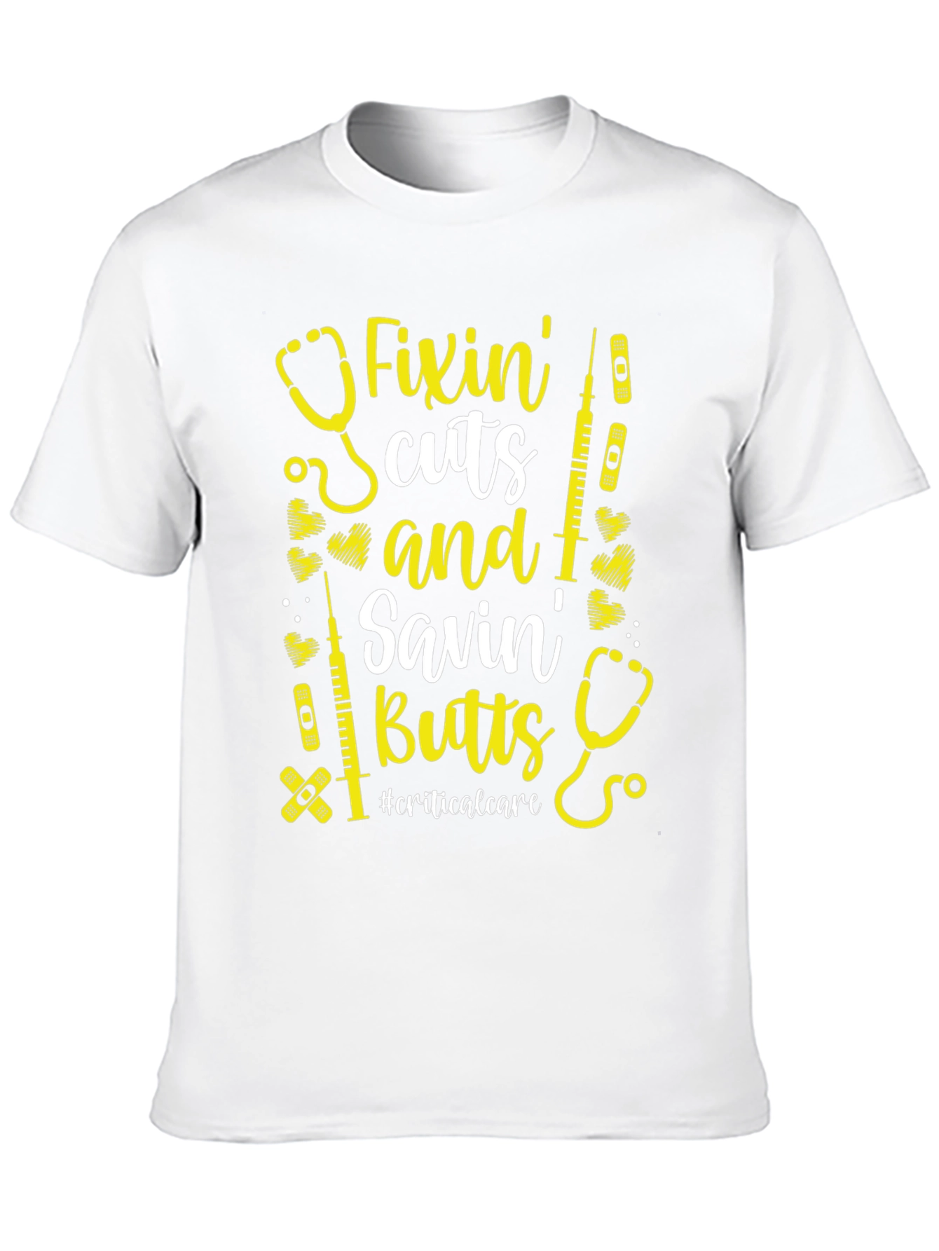 Fixin Cuts Savin Butts T-Shirt - Critical Care Nurse