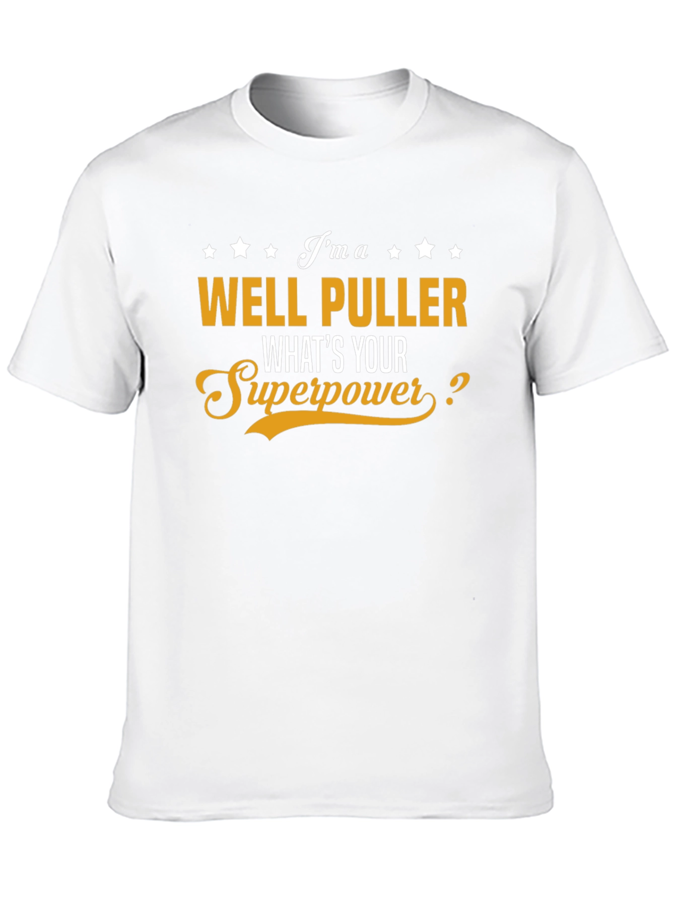 Well Puller Superpower T-Shirt - Funny Job Pride Tee