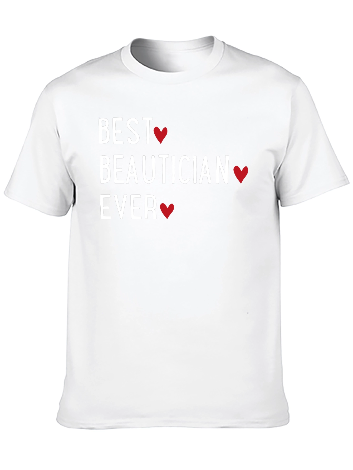 Best Beautician Ever T-Shirt Heart Detail