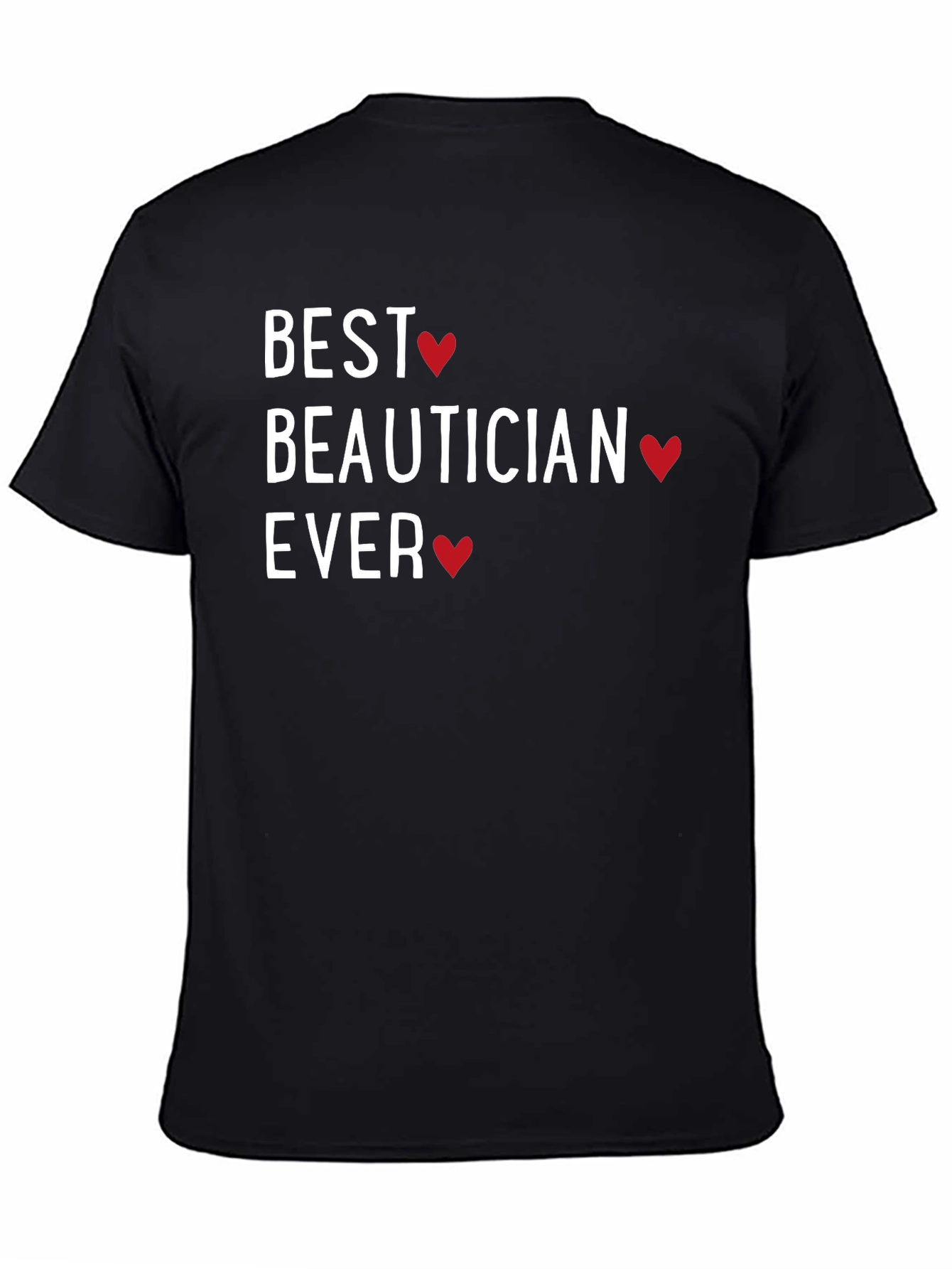 Best Beautician Ever T-Shirt Heart Detail