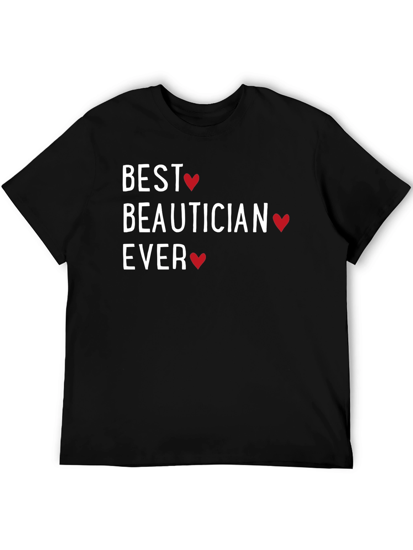 Best Beautician Ever T-Shirt Heart Detail