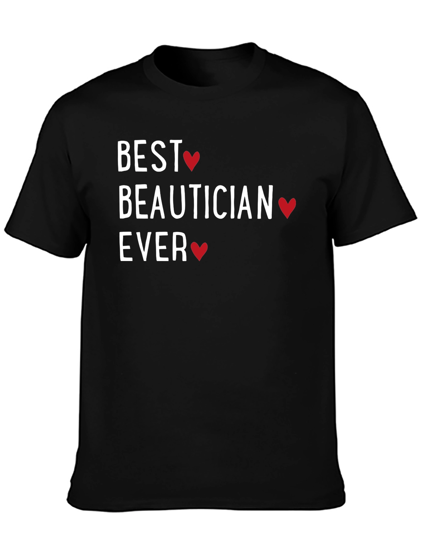 Best Beautician Ever T-Shirt Heart Detail