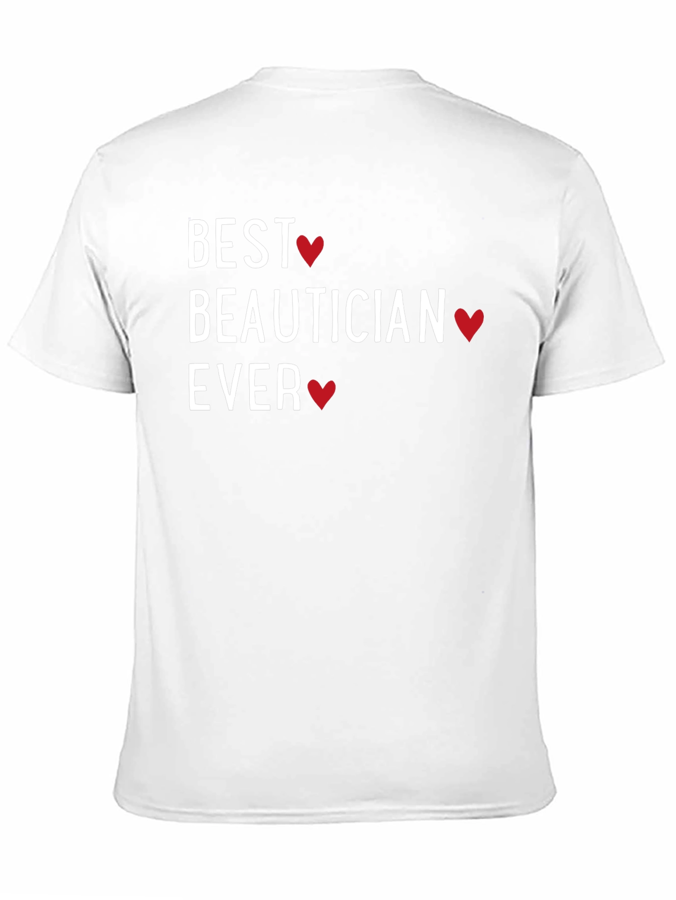 Best Beautician Ever T-Shirt Heart Detail