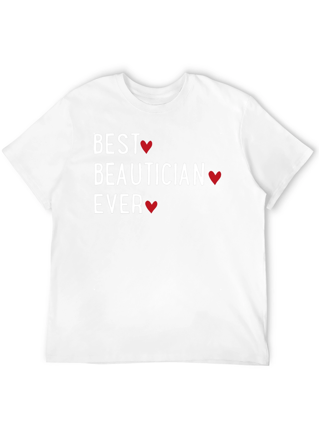 Best Beautician Ever T-Shirt Heart Detail
