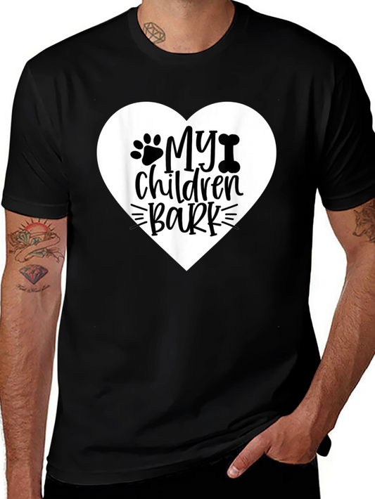 My Children Bark T-Shirt Dog Lover Tee