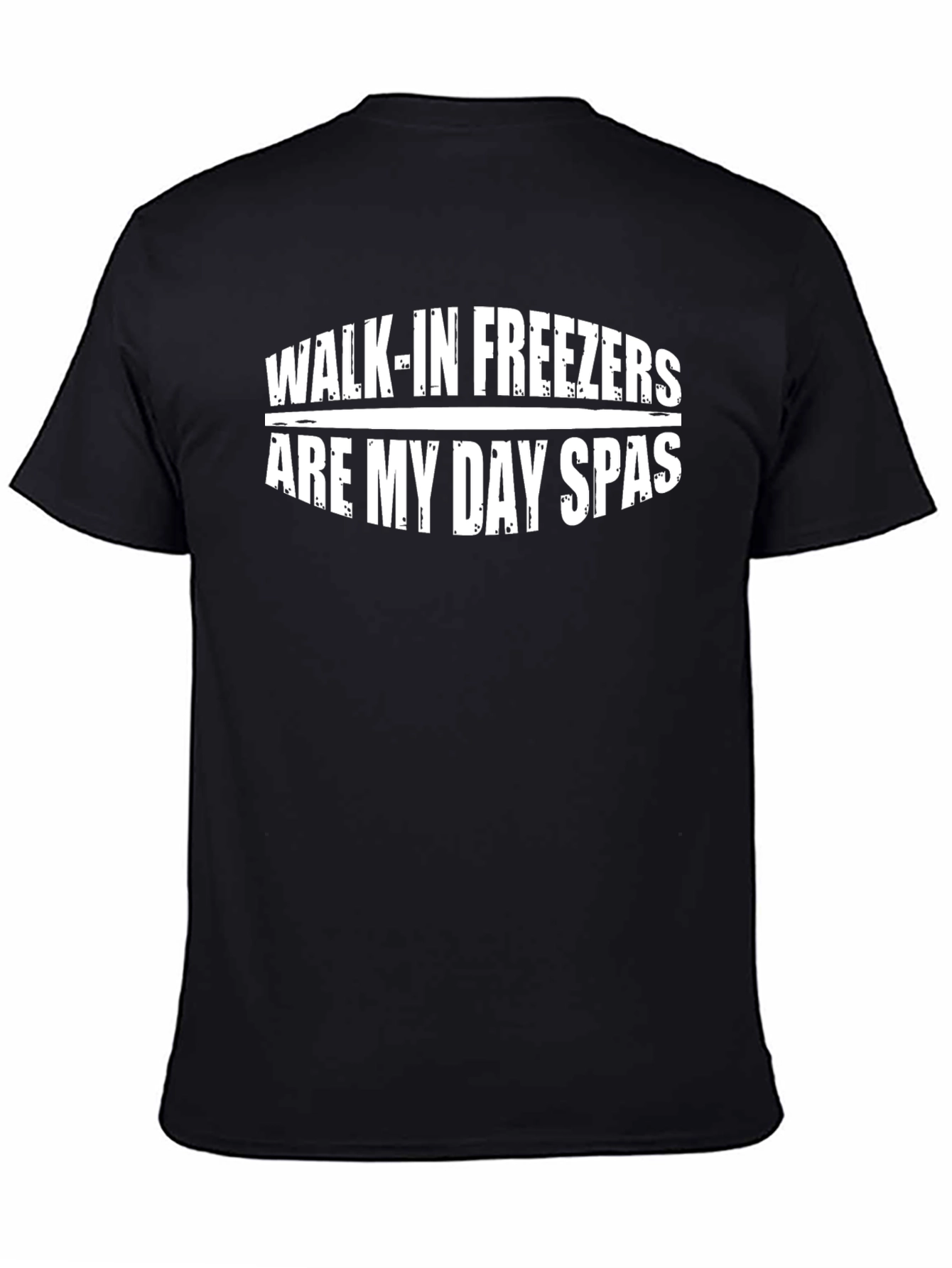 Walk-in Freezers Are My Day Spas Novelty T-Shirt