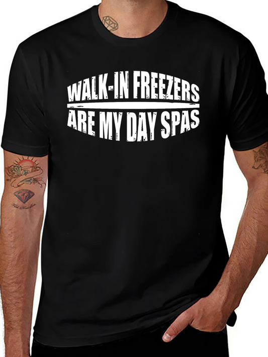 Walk-in Freezers Are My Day Spas Novelty T-Shirt